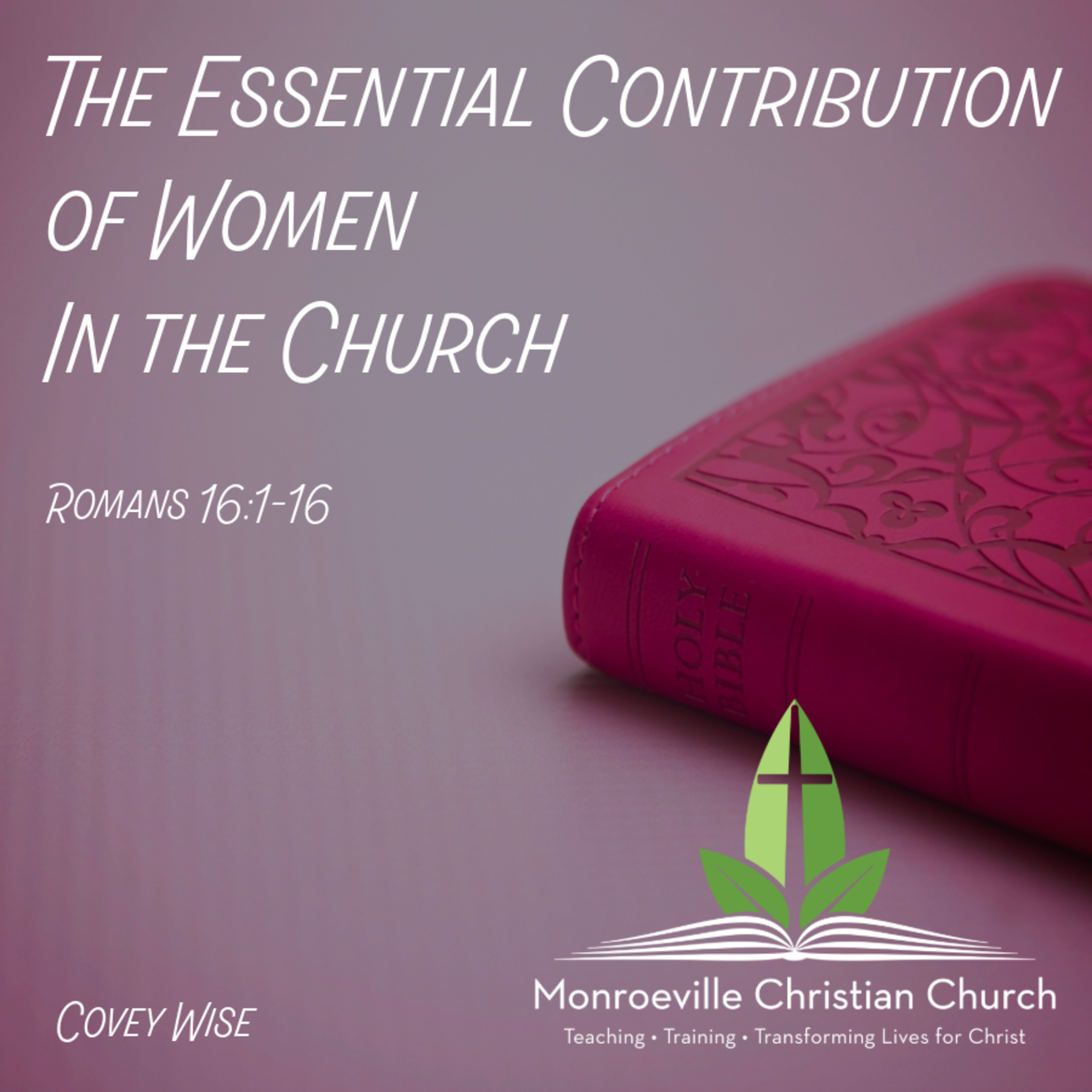 Mother's Day - "The Essential Contribution of Women in the Church" - Romans 16:1-16 - Covey Wise episode artwork