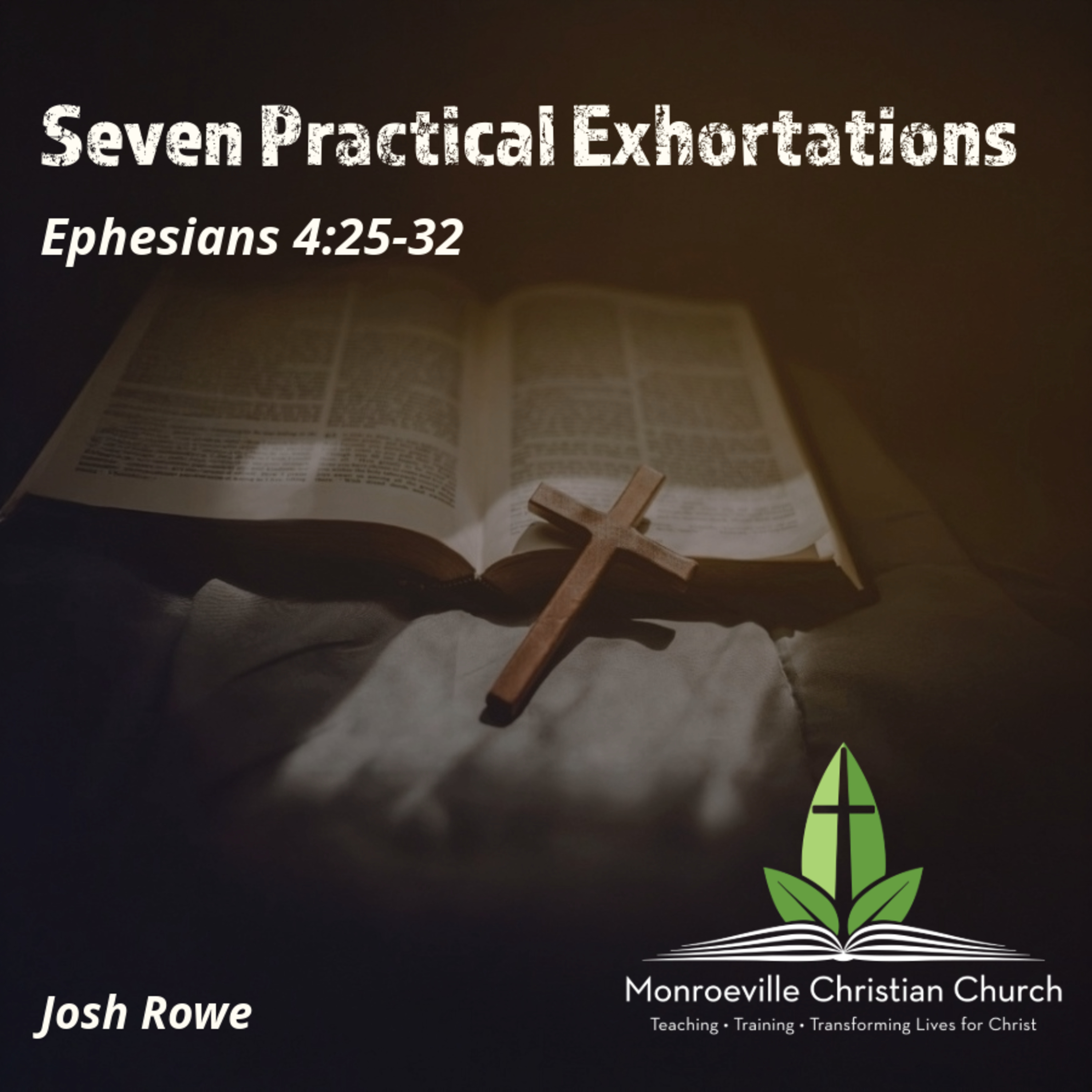 "Seven Practical Exhortations" - Ephesians 4:25-32 - Josh Rowe episode artwork