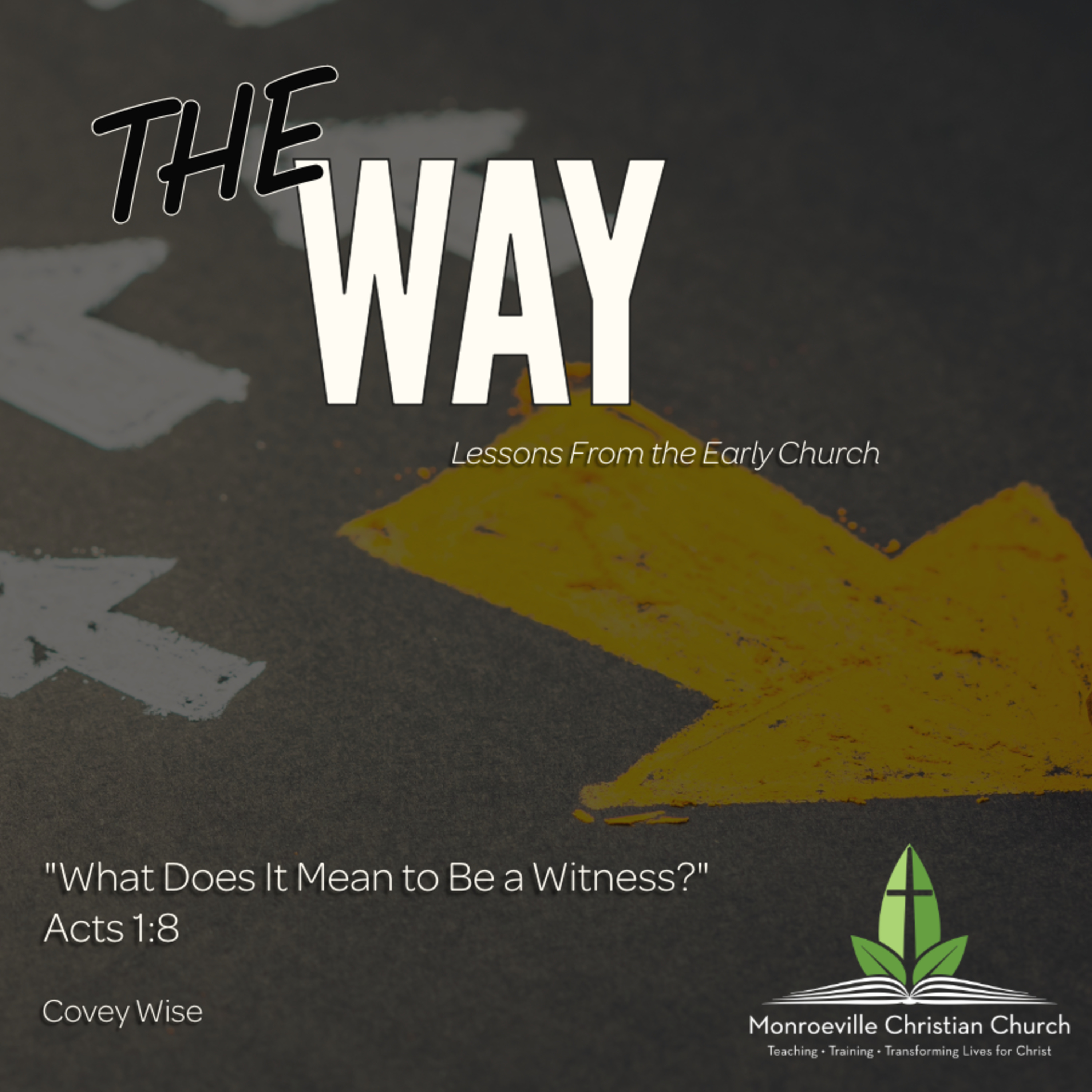 "What Does it Mean to Be a Witness?" - THE WAY Series - Acts 1:8 - Covey Wise episode artwork