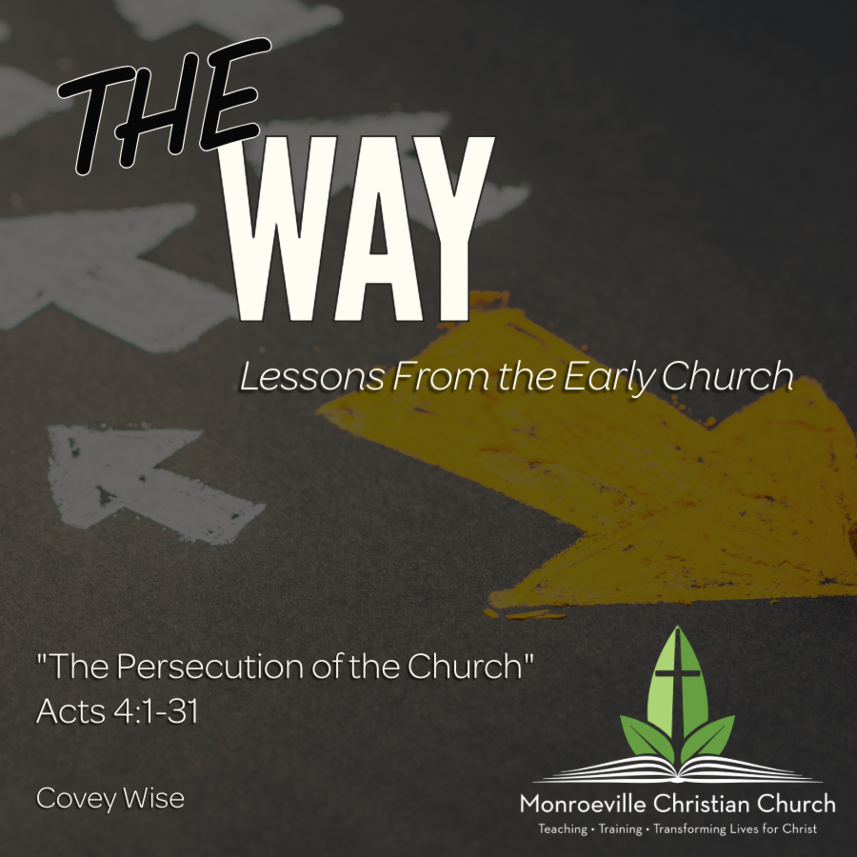 "The Persecution of the Church" - The WAY Series - Acts 4:1-31 - Covey Wise episode artwork