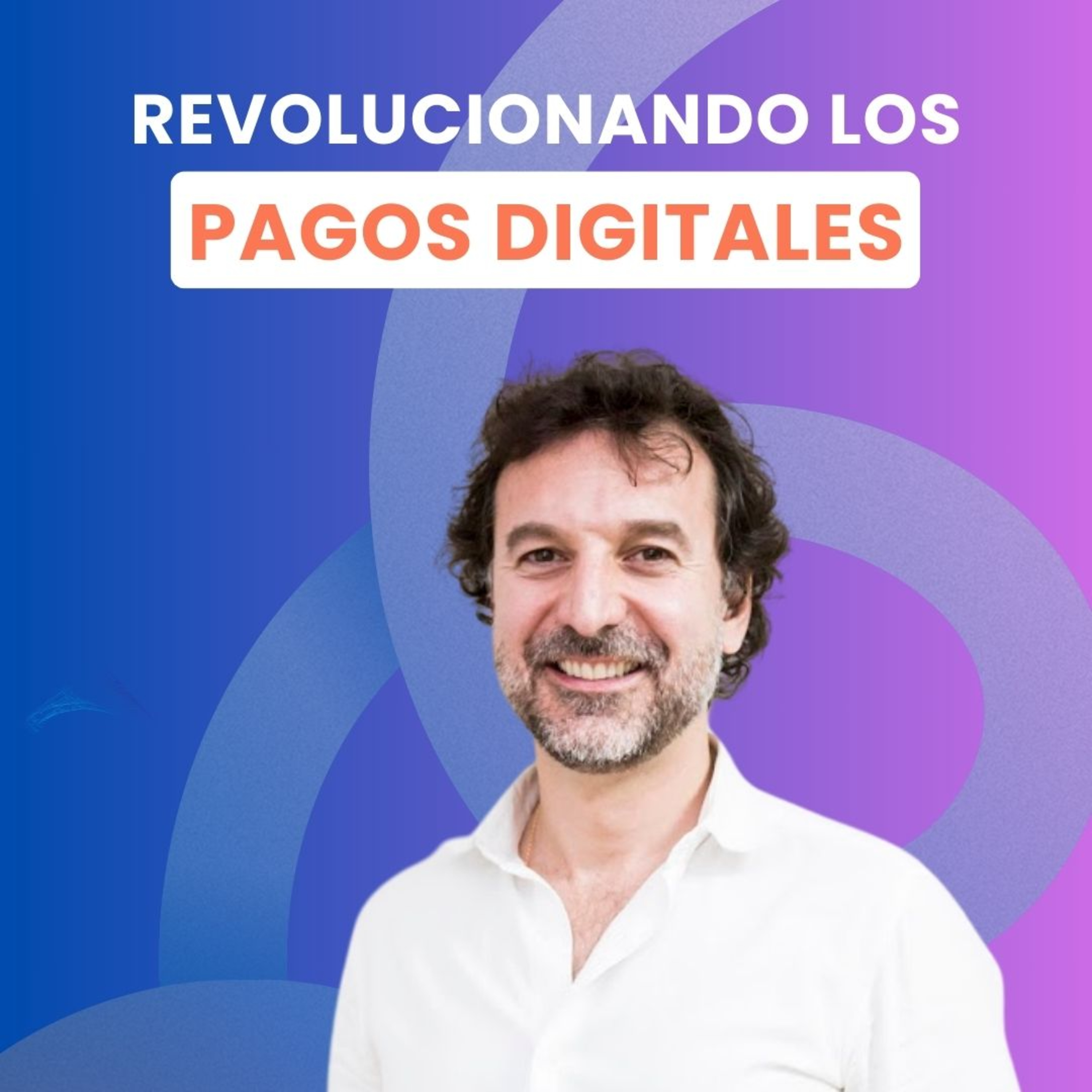 Revolucionando los PAGOS DIGITALES con Fernando Cabello-Astolfi, CEO de DEVENGO