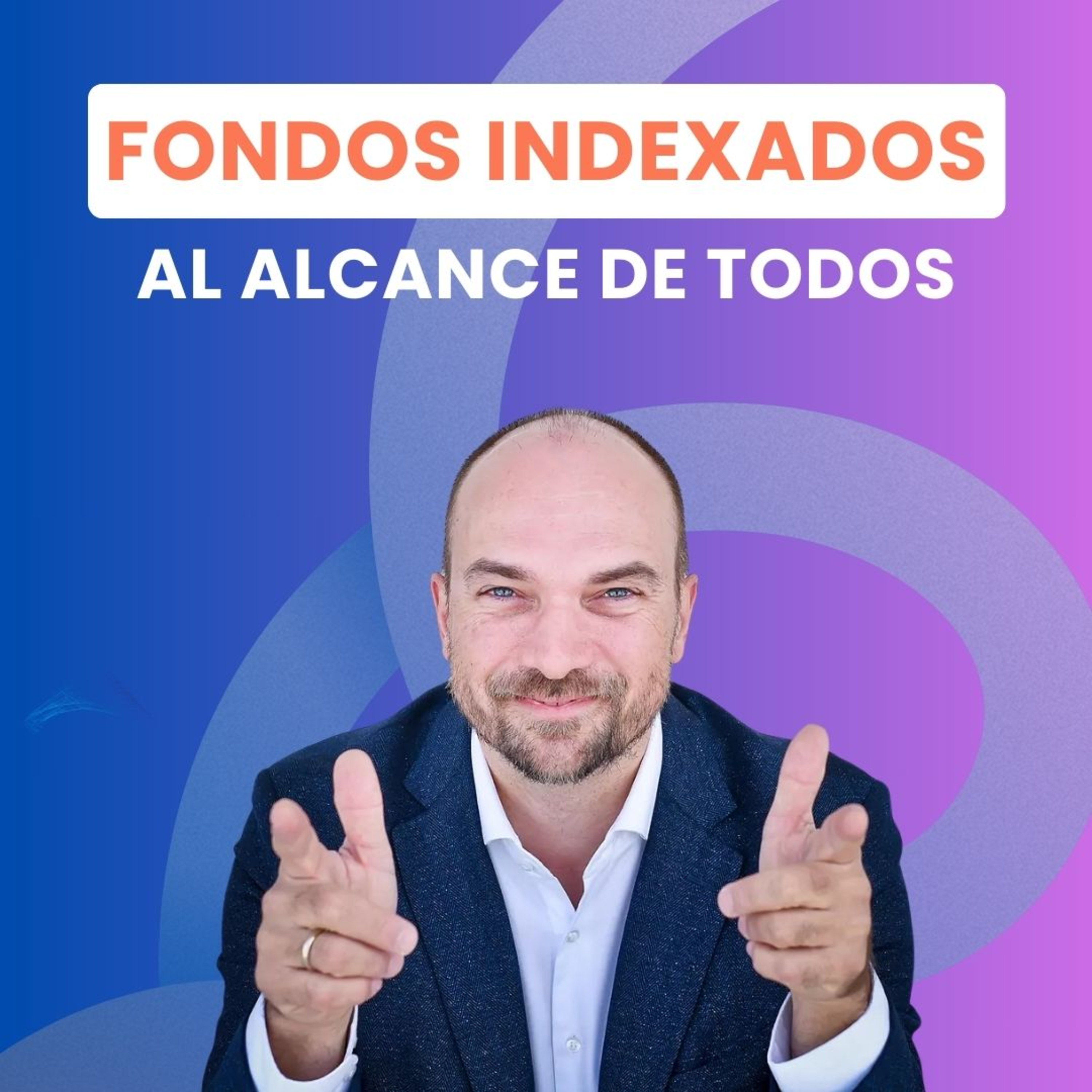 La FINTECH que puso la INVERSIÓN en FONDOS INDEXADOS al alcance de todos, con François Derbaix, co-fundador y co-CEO de ⁠Indexa Capital