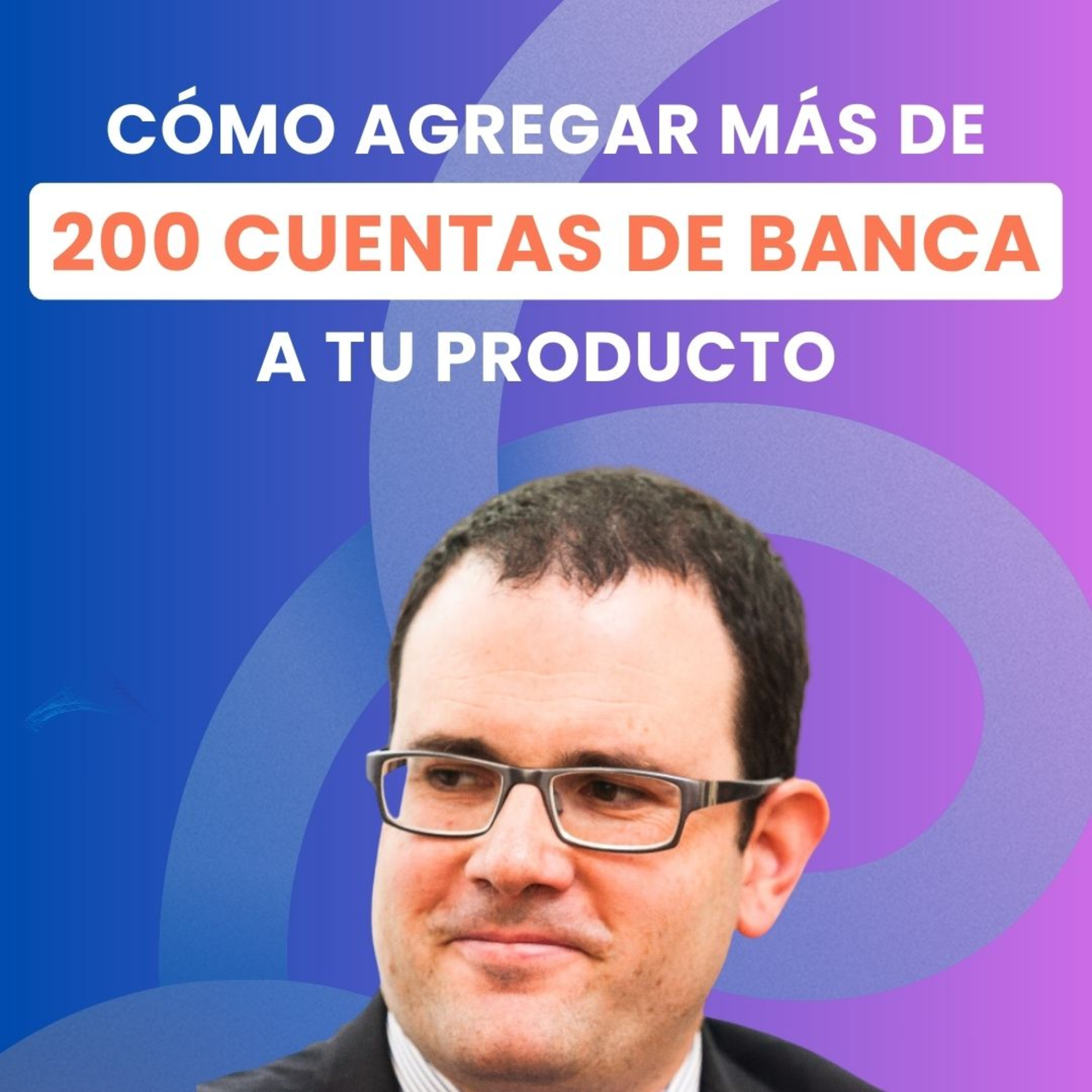 Cómo conseguimos agregar más de 200 CUENTAS BANCARIAS de nuestros clientes, con Daniel Blanco Director del negocio de Particulares de Caser