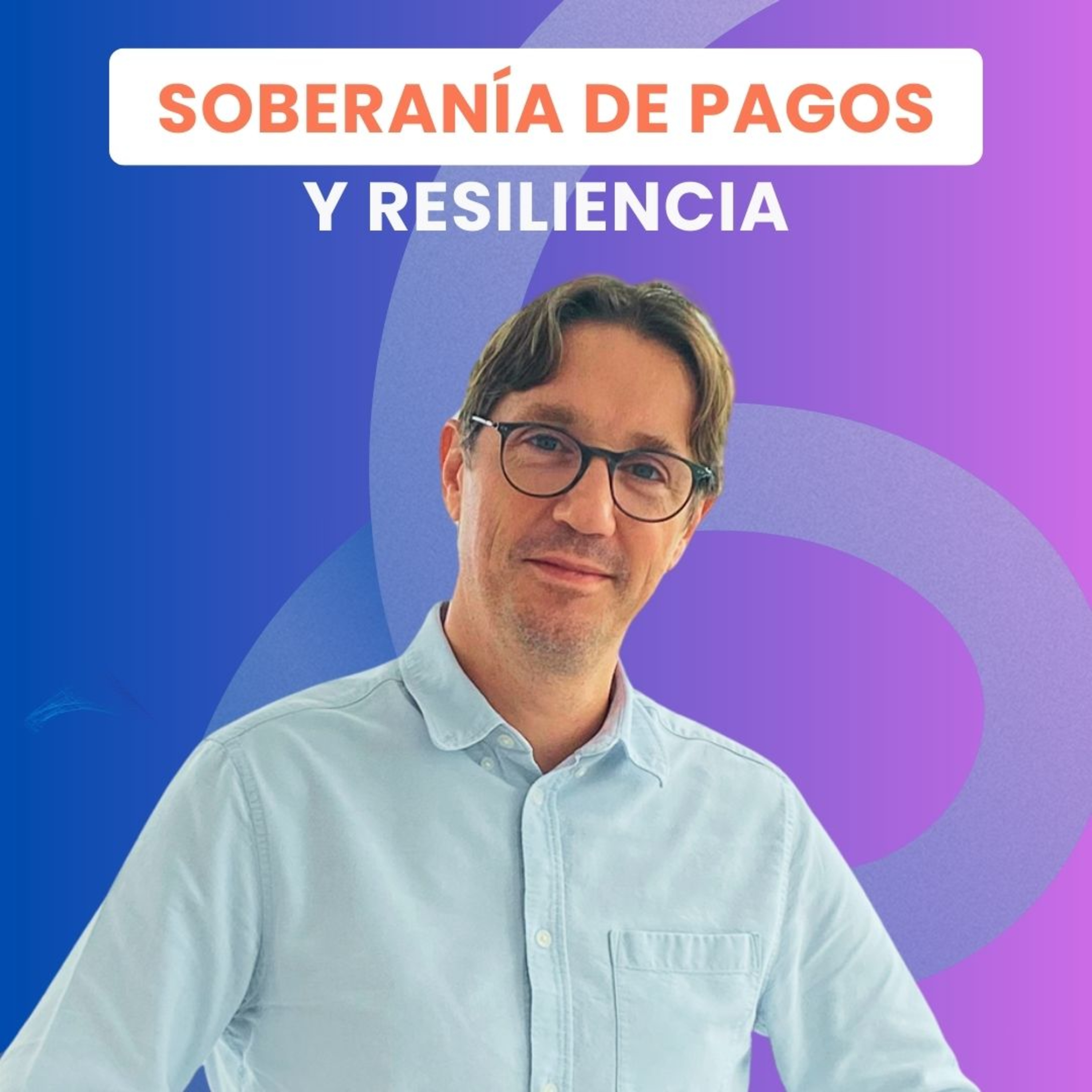 SOBERANÍA de PAGOS y RESILIENCIA: El futuro del stack tecnológico, con Lionel Martín de CTO y Country Manager de Lira | The Fintech Podcast