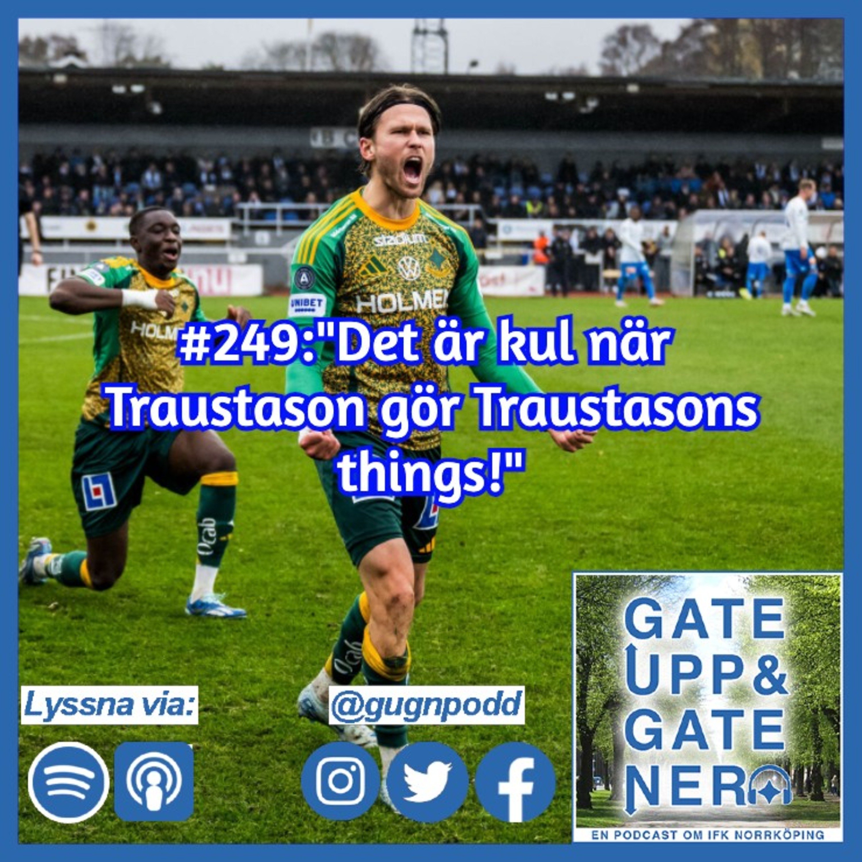 #249:"Det är kul när Traustason gör Traustasons things!"