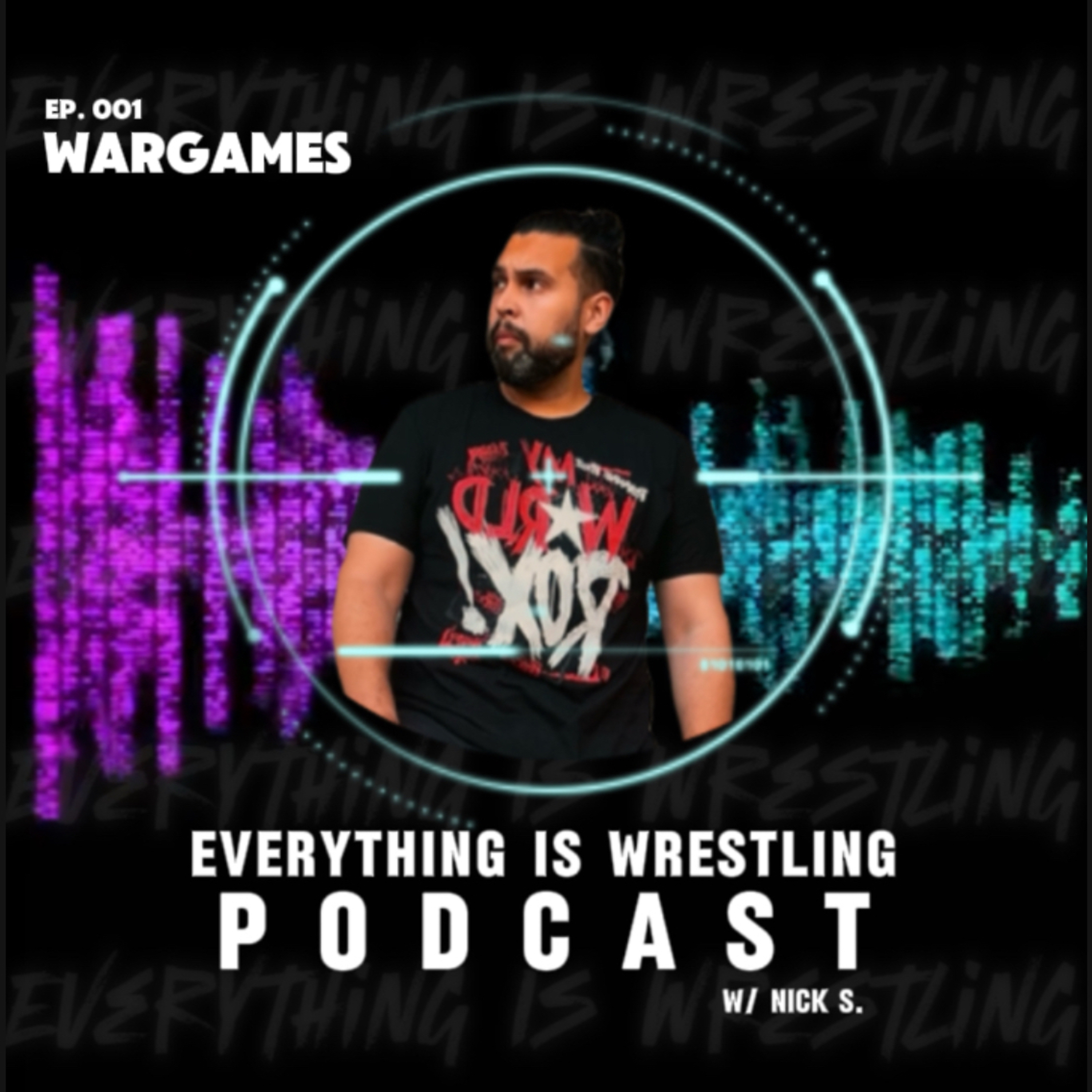Everything Is Wrestling Ep. 1 - War Games episode artwork