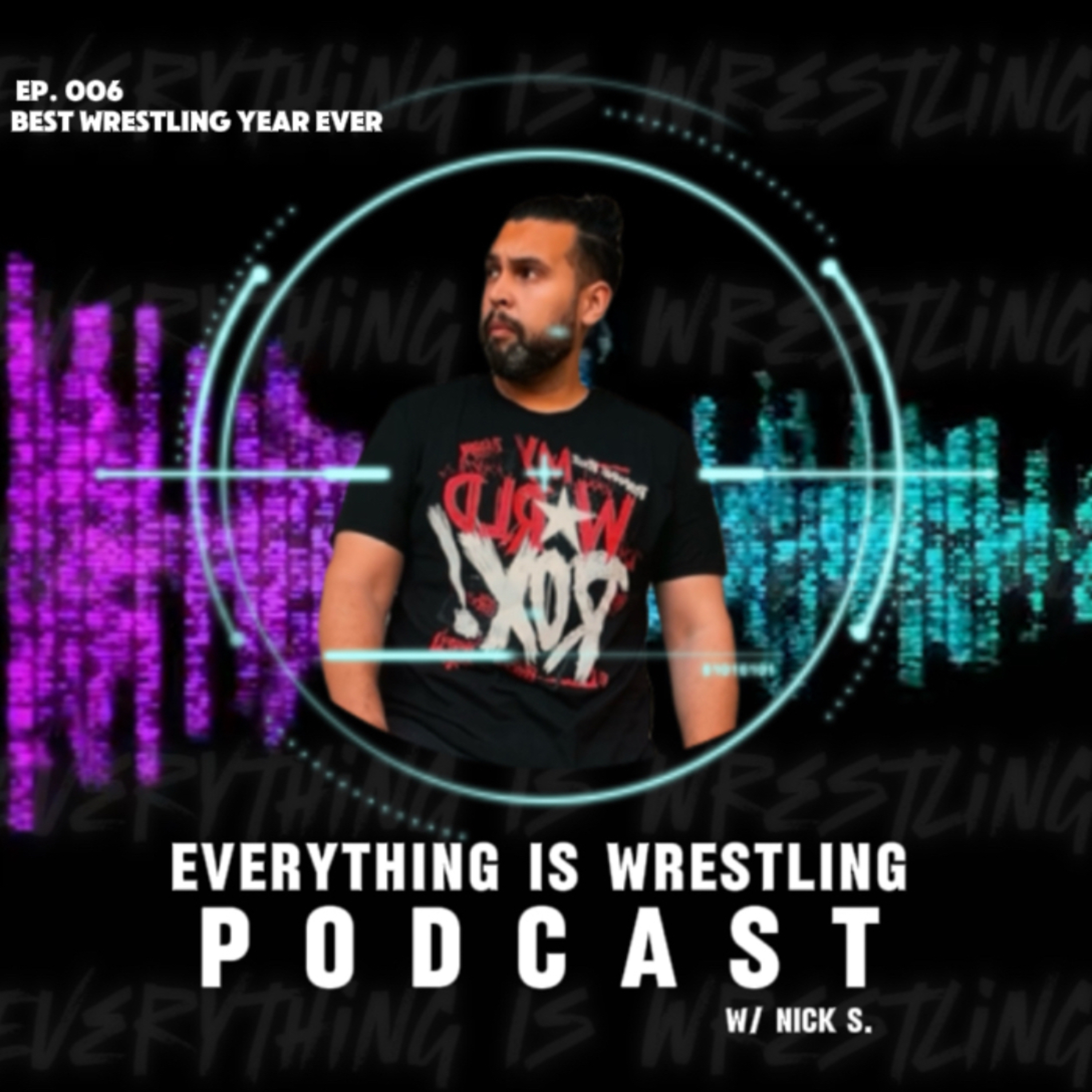 2024 Best Year In Pro Wrestling Ever - Everything Is Wrestling Podcast w/ Nick S. Ep. 6 episode artwork