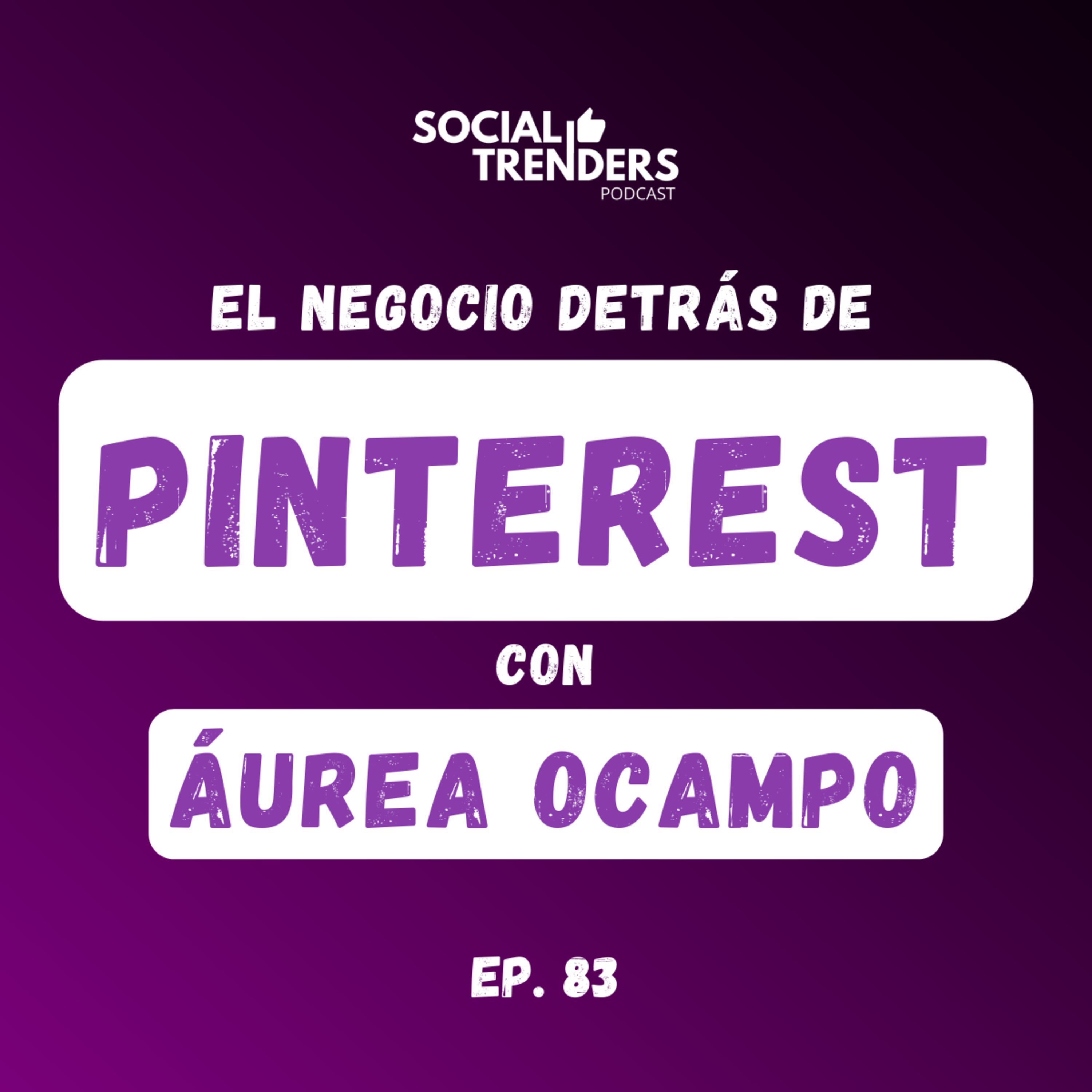 Ep. 83 Todo sobre Pinterest: la plataforma visual más importante