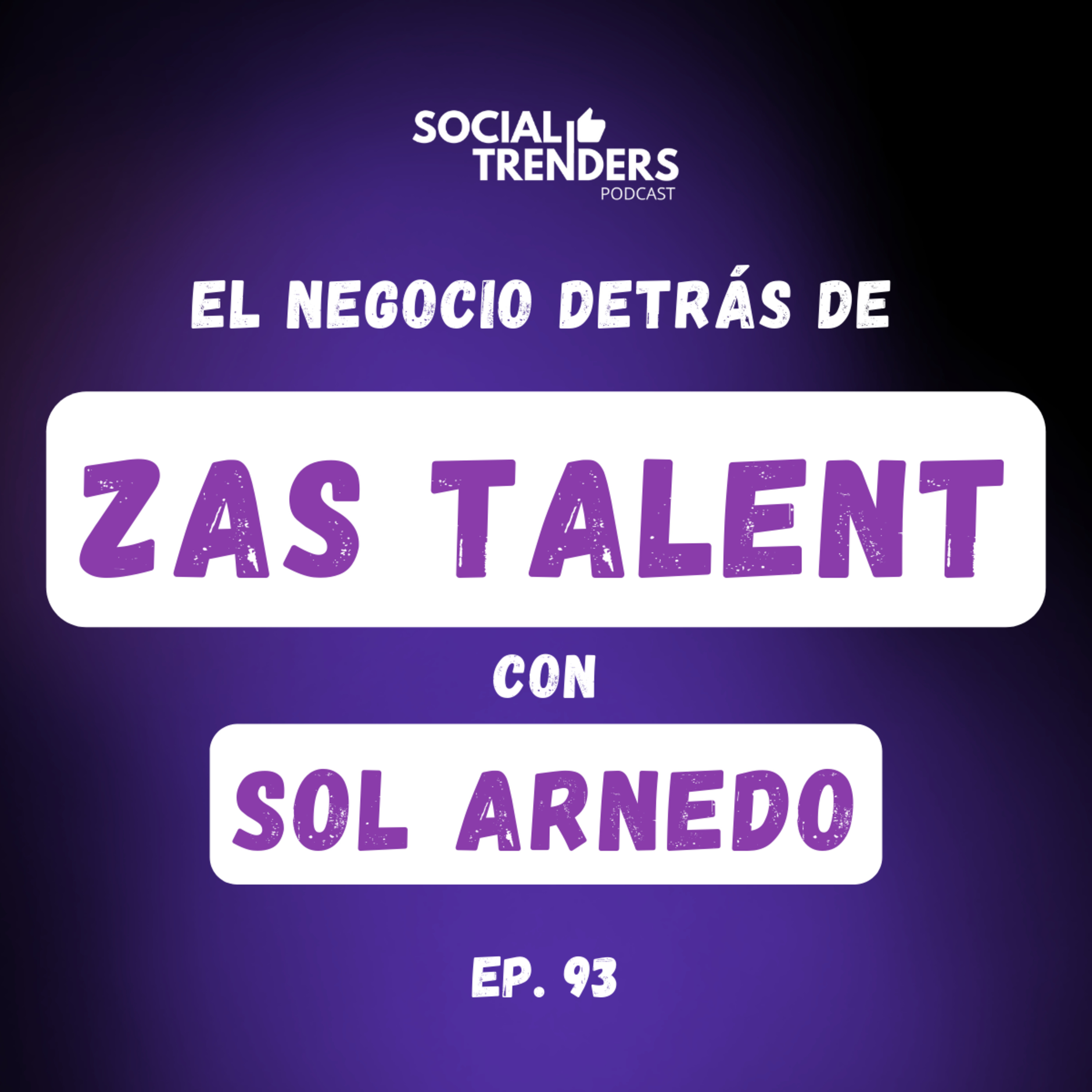 Ep. 93 Cómo ser manager de Influencers a nivel internacional con Zas Talent