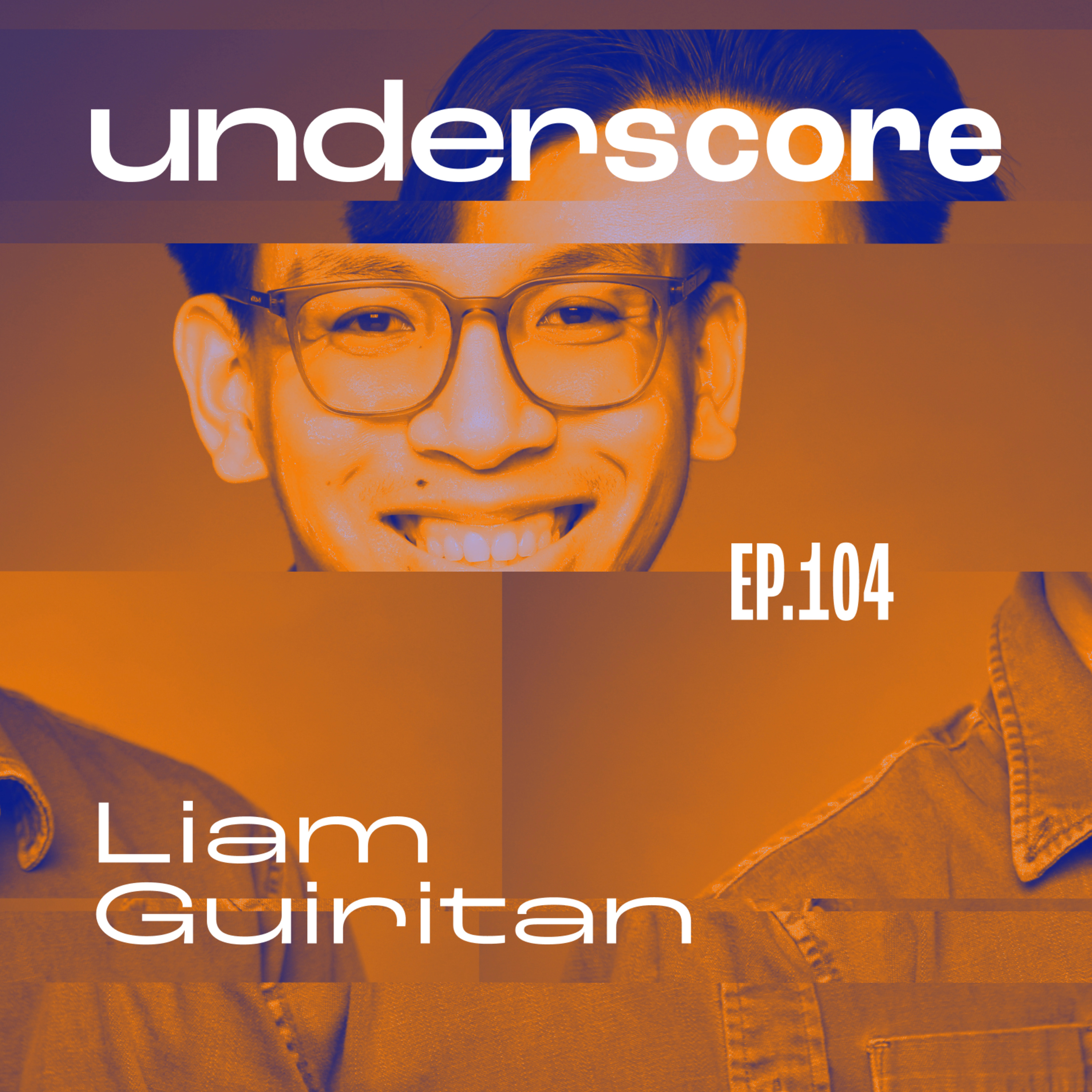 104 • LIAM GUIRITAN episode artwork