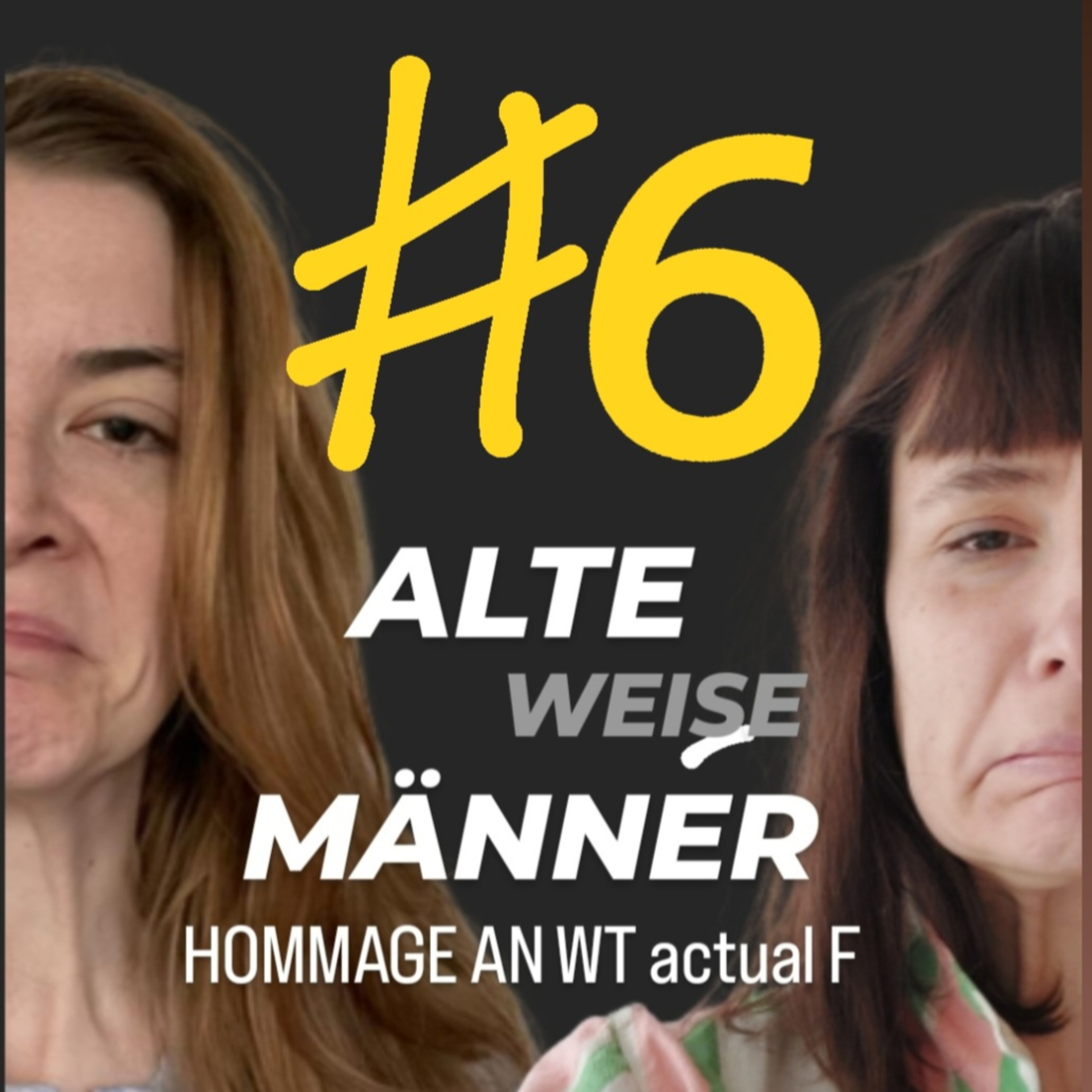 "Alte Weise Männer" Hommage an WT actual F Teil 6 episode artwork