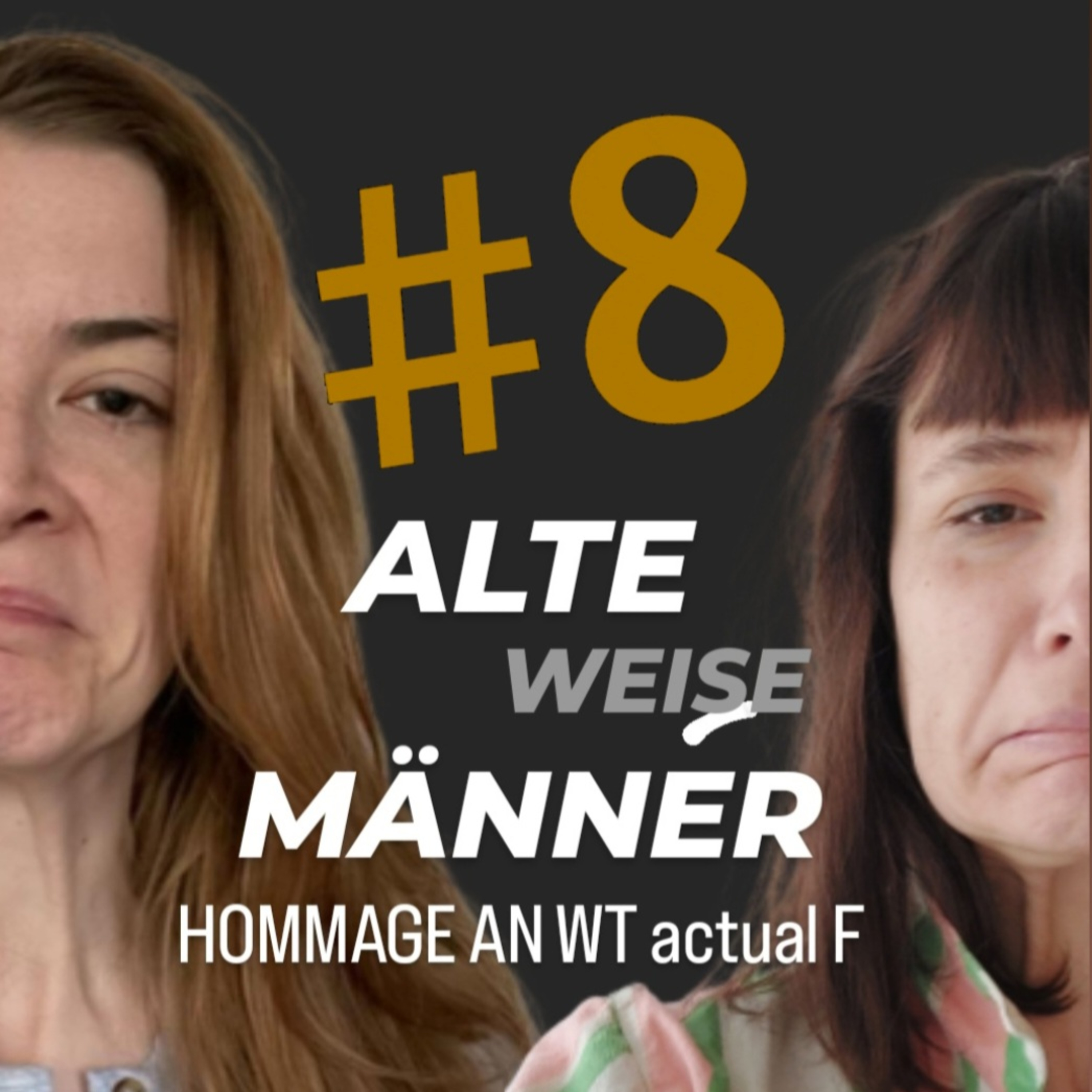 "Alte Weise Männer" Hommage an WT actual F Teil 8