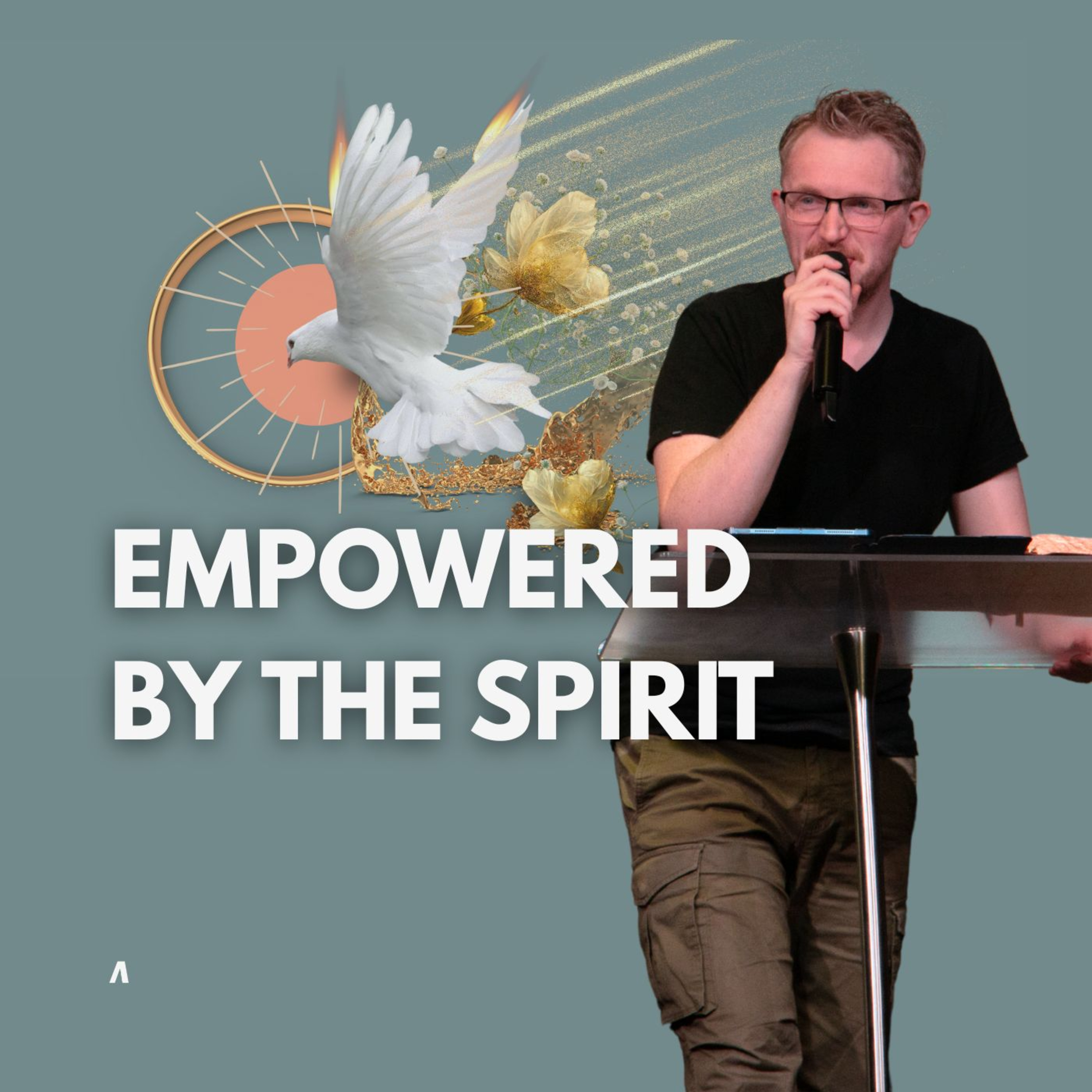 Empowered By The Spirit | Pastor Dom O'Connell