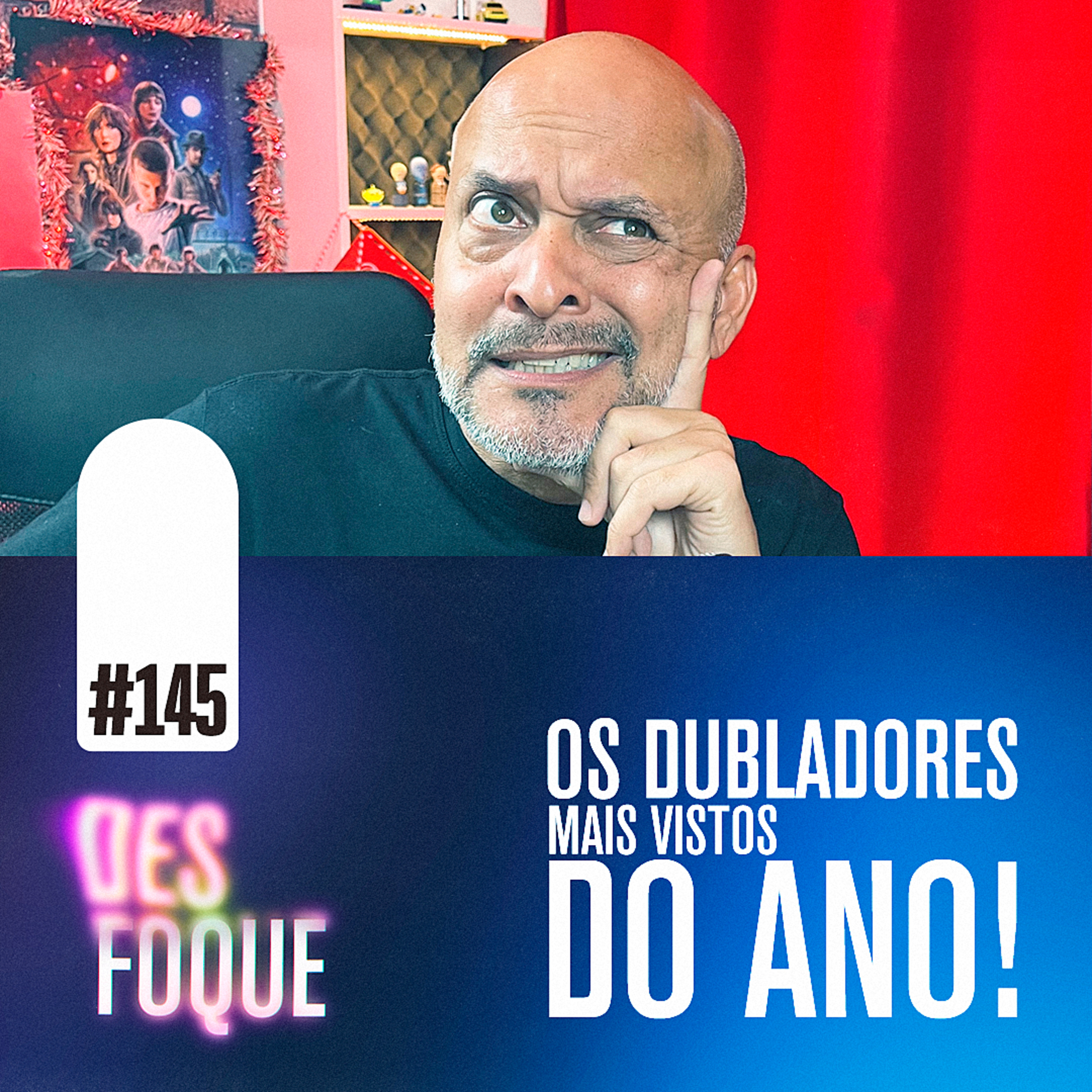 #145 OS DUBLADORES MAIS VISTOS DO ANO - Desfoque Podcast episode artwork
