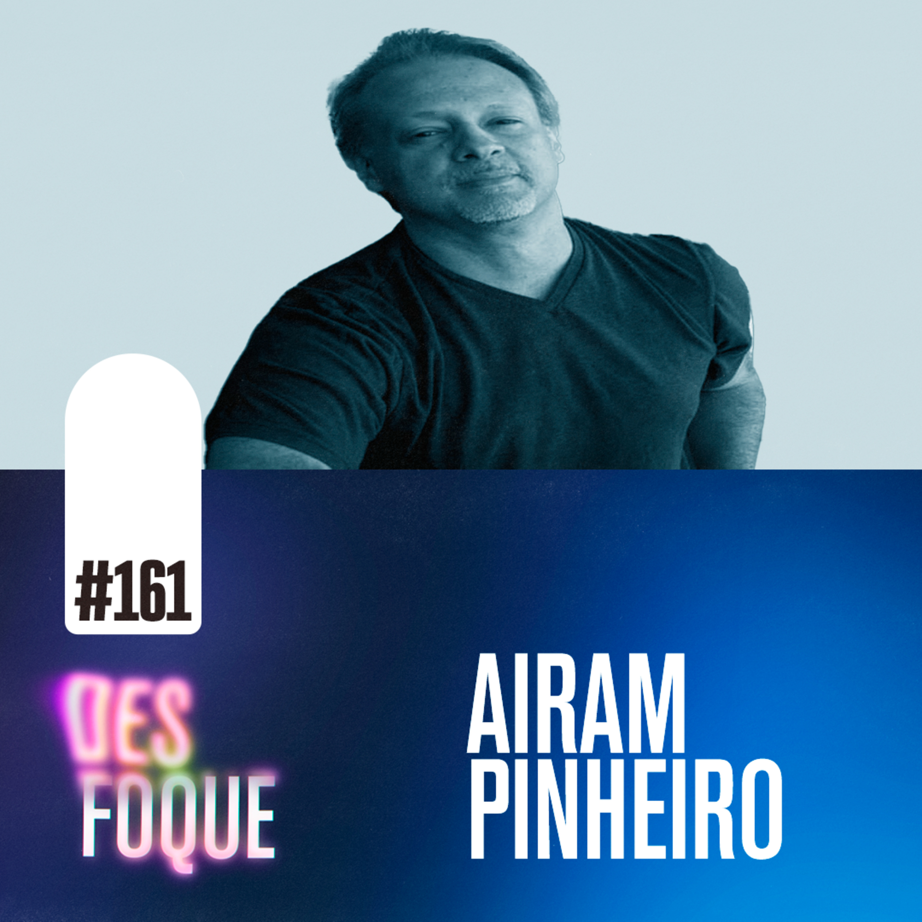 #161 AIRAM PINHEIRO (Dublador do Veigar em League of Legends) - Desfoque Podcast episode artwork