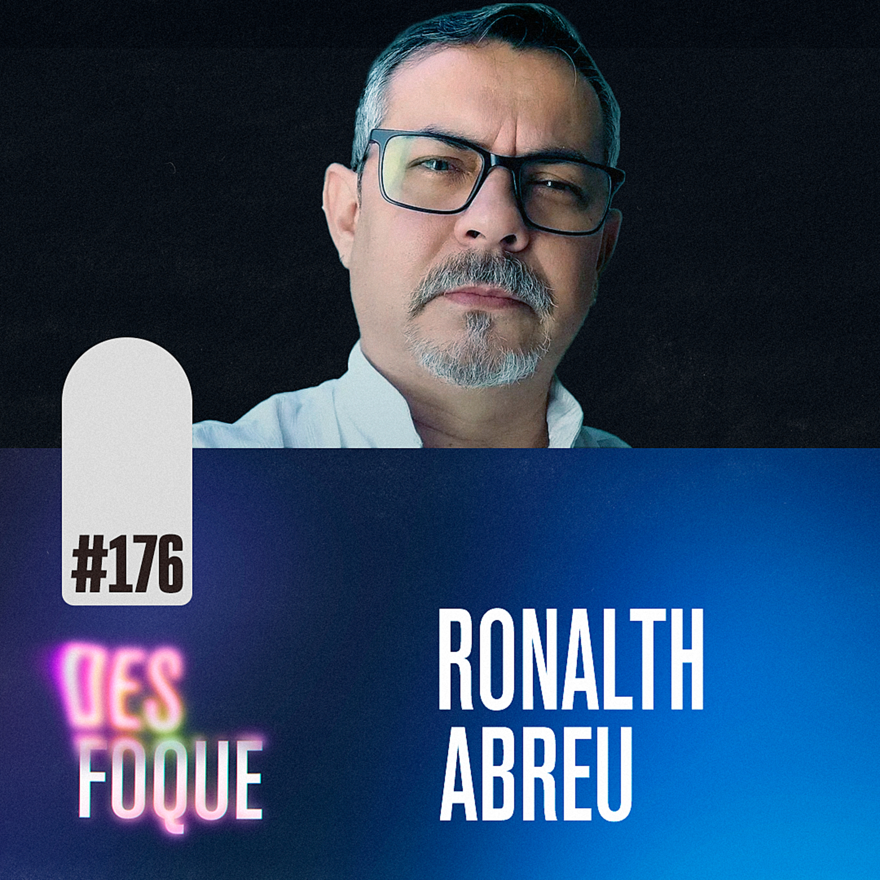#176 RONALTH ABREU (Dublador do Richie em Super Choque) - Desfoque Podcast episode artwork