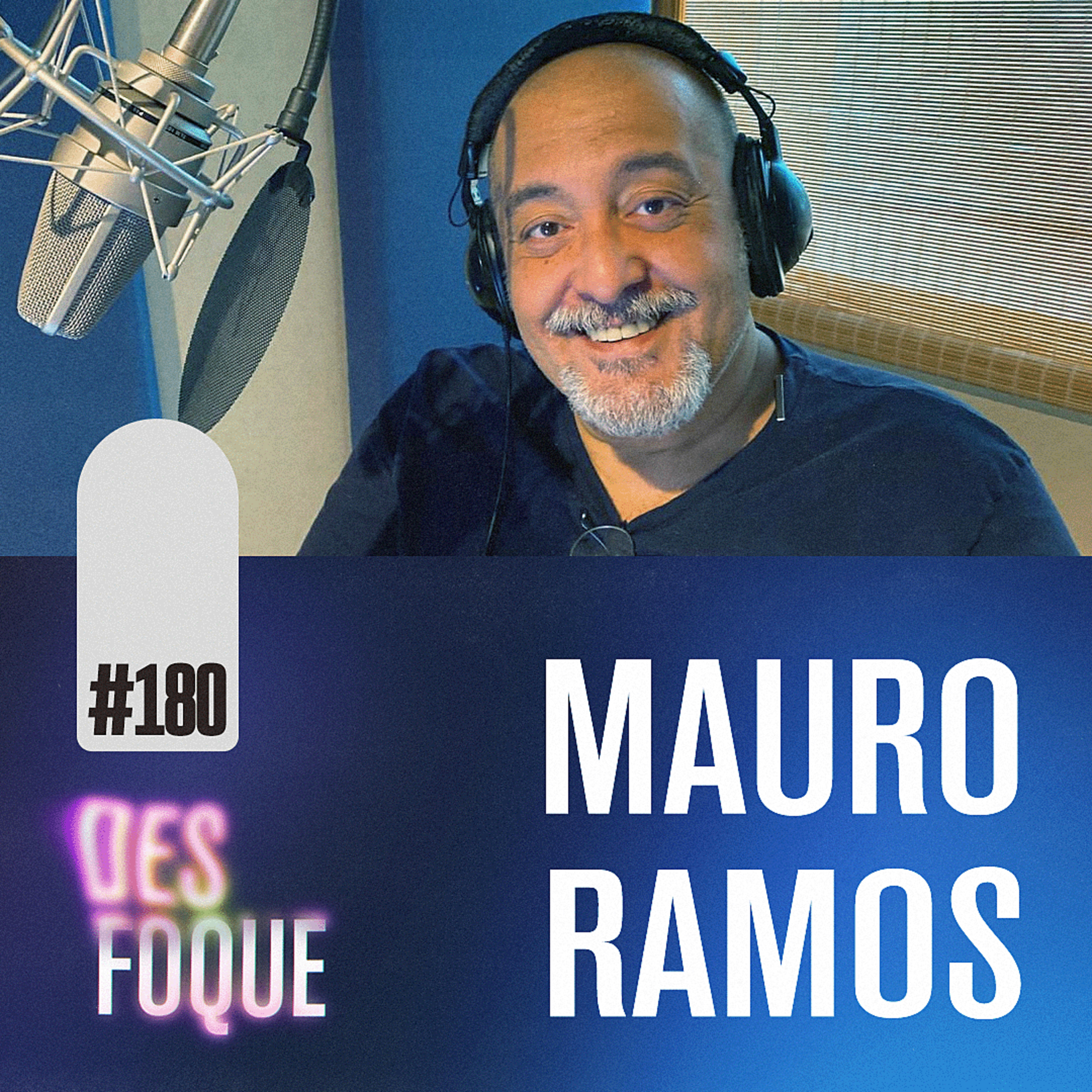 #180 MAURO RAMOS (Dublador do Pumba em O Rei Leão) - Desfoque Podcast  episode artwork