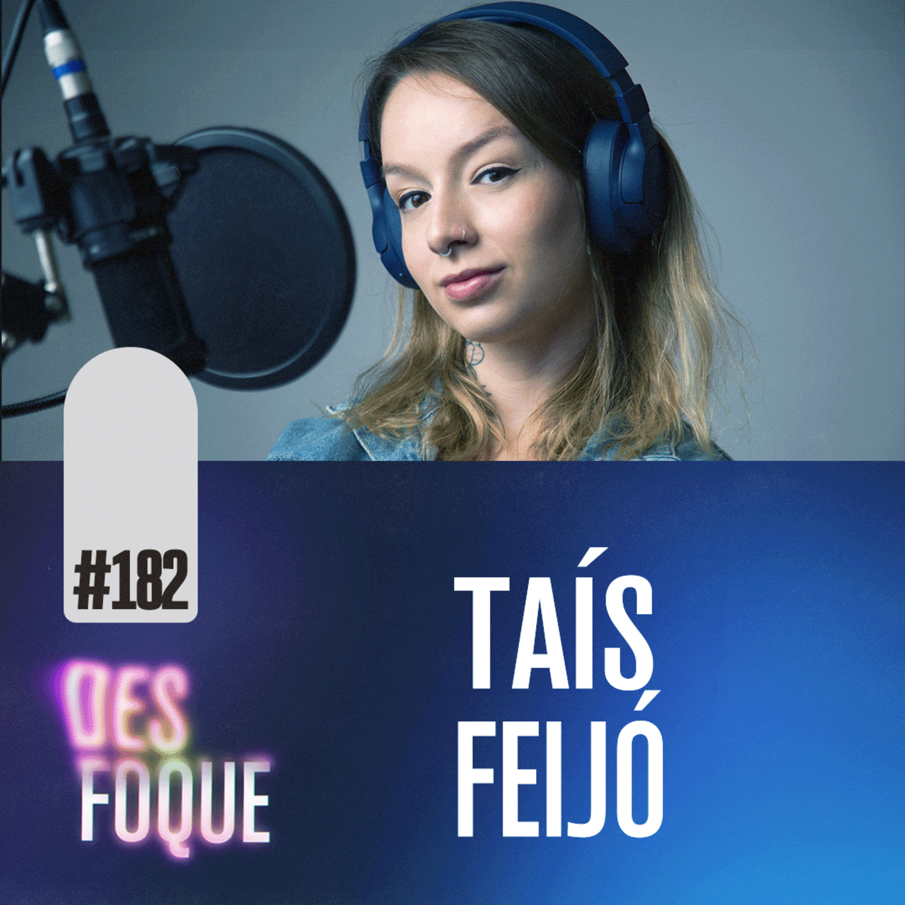 #182 TAÍS FEIJÓ (Dubladora da Zoey em Guerreiras do Kpop) - Desfoque Podcast episode artwork