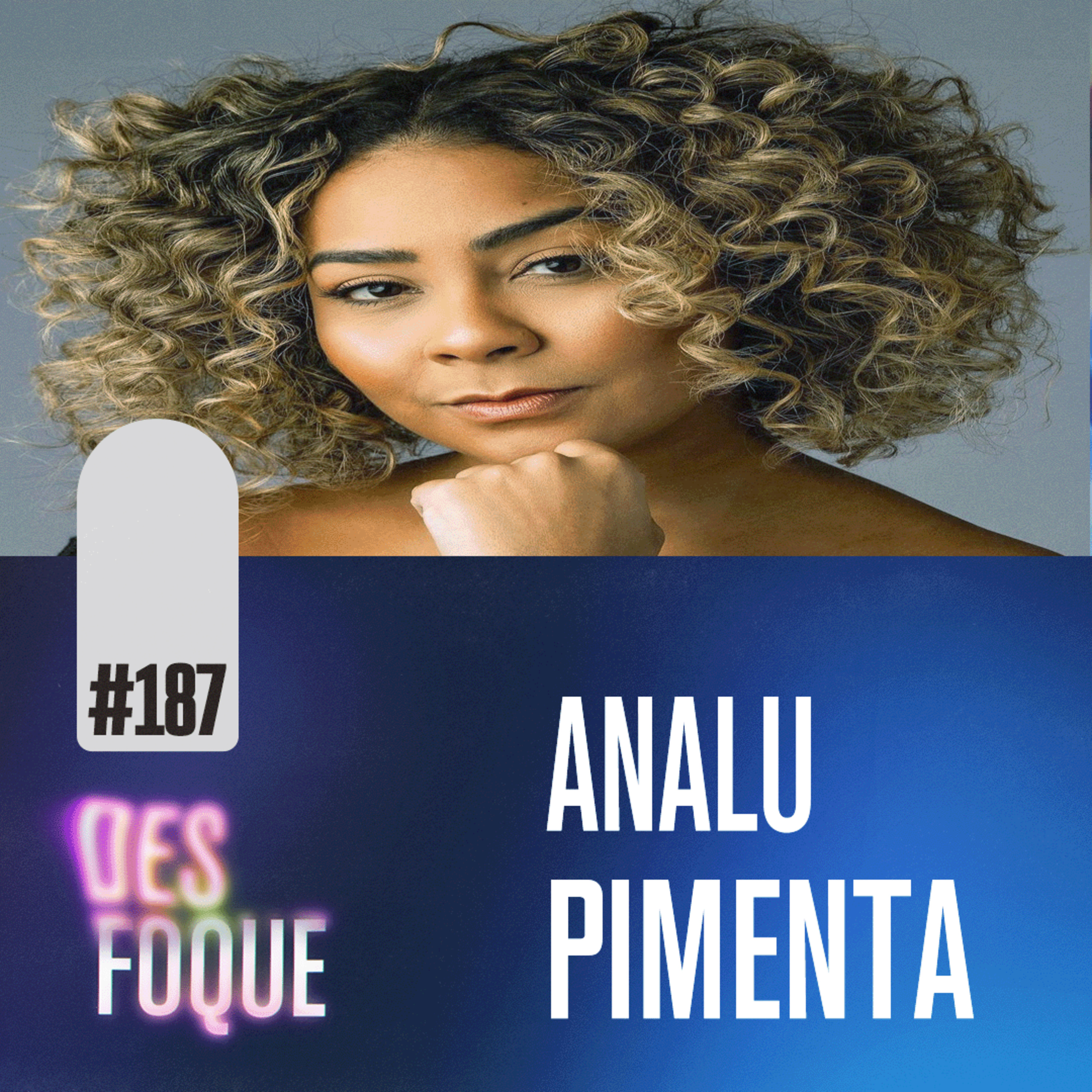 #187 ANALU PIMENTA (Dubladora da Rumi em Guerreiras do K-Pop) - Desfoque Podcast episode artwork