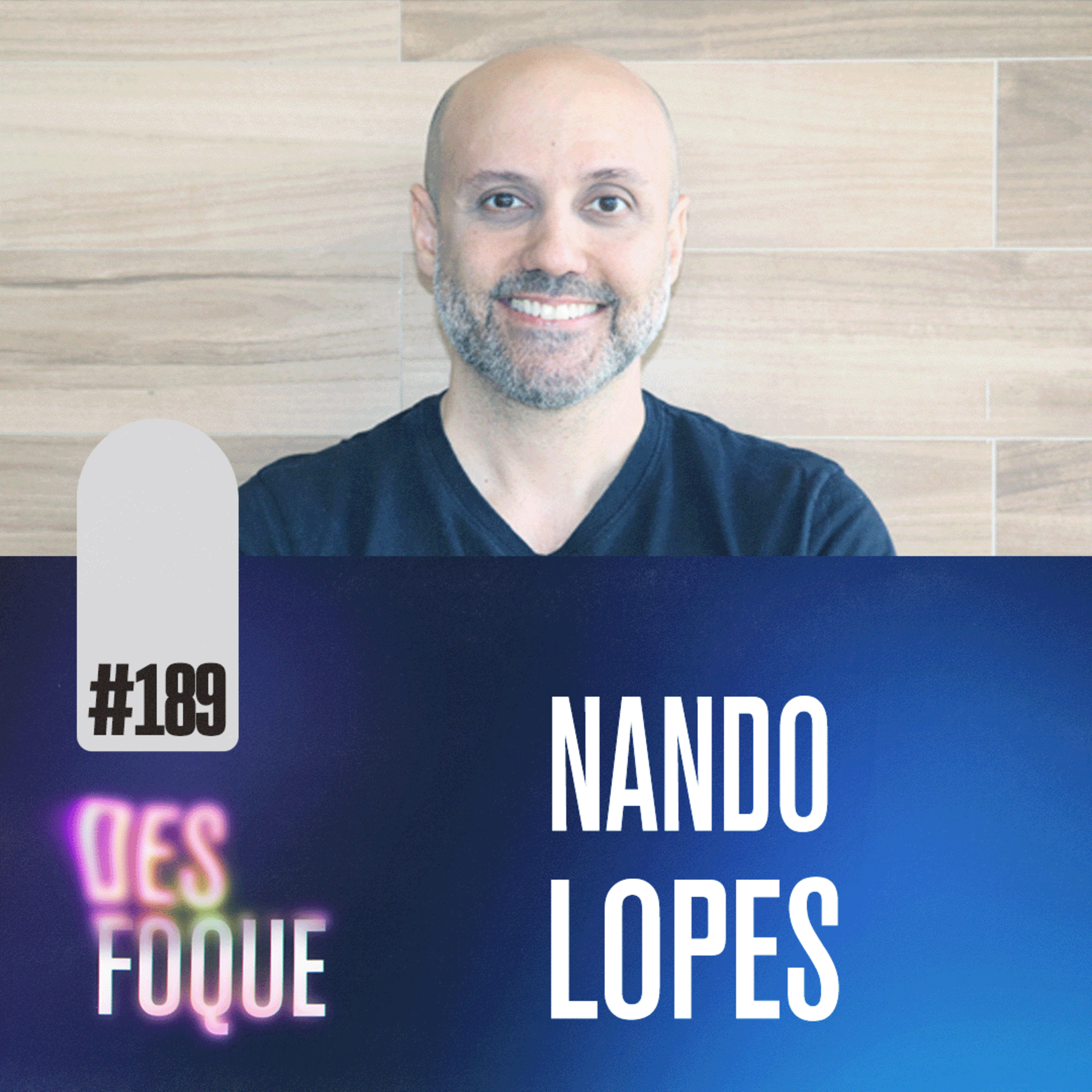 #189 NANDO LOPES (Dublador do Ragnar Lothbrok em Vikings) - Desfoque Podcast episode artwork