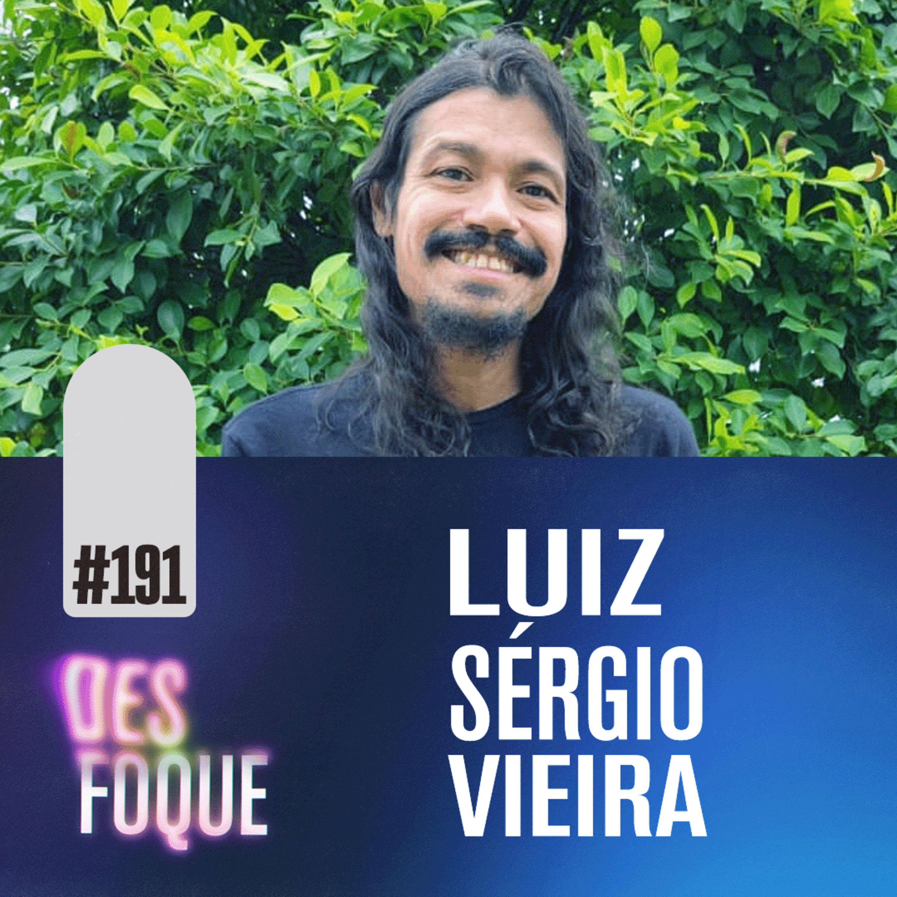 #191 LUIZ SÉRGIO VIEIRA (Dublador do Super Choque) - Desfoque Podcast  episode artwork