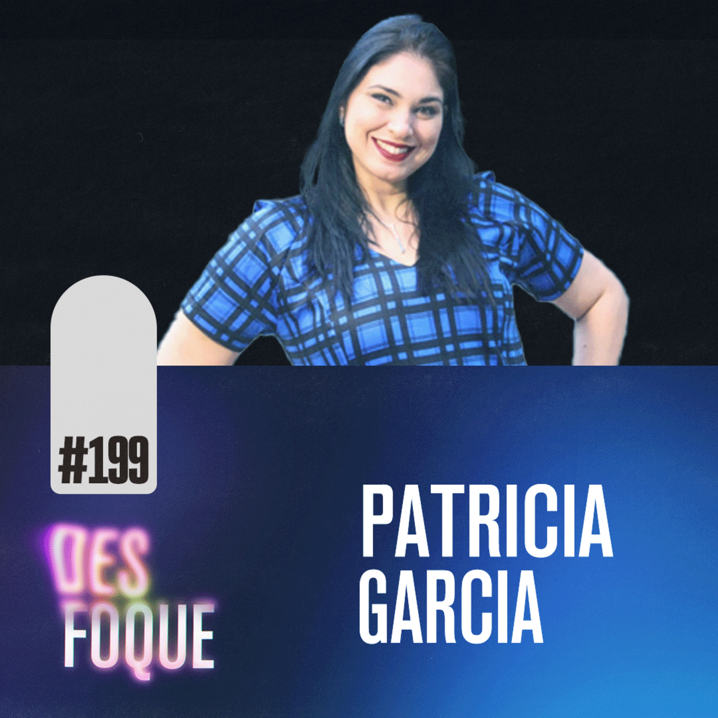 #199 PATRICIA GARCIA (Dubladora da Rainha Azshara em World of Warcraft) - Desfoque Podcast  episode artwork