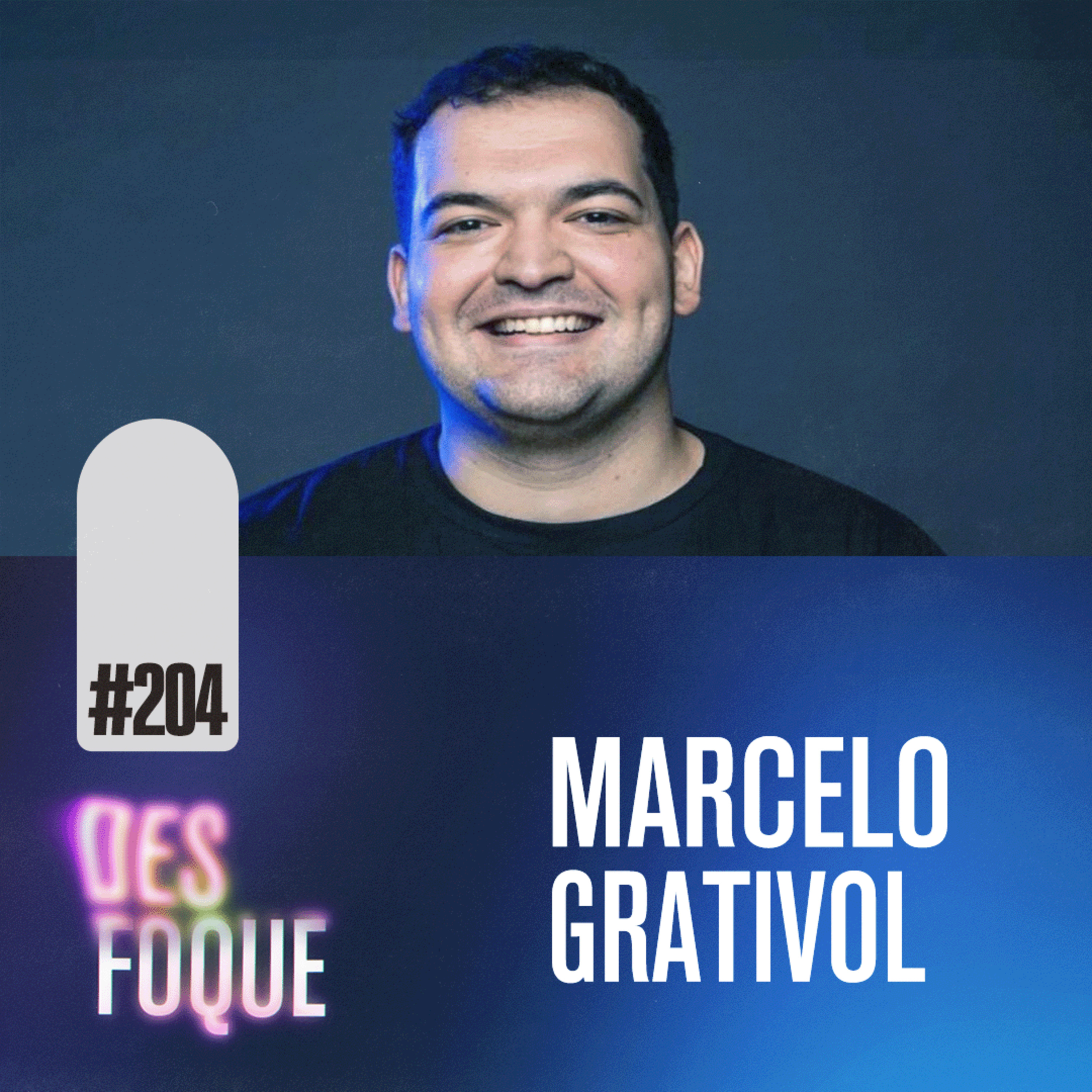 #204 MARCELO GRATIVOL (Dublador do Kaiser de Blue Lock) - Desfoque Podcast episode artwork
