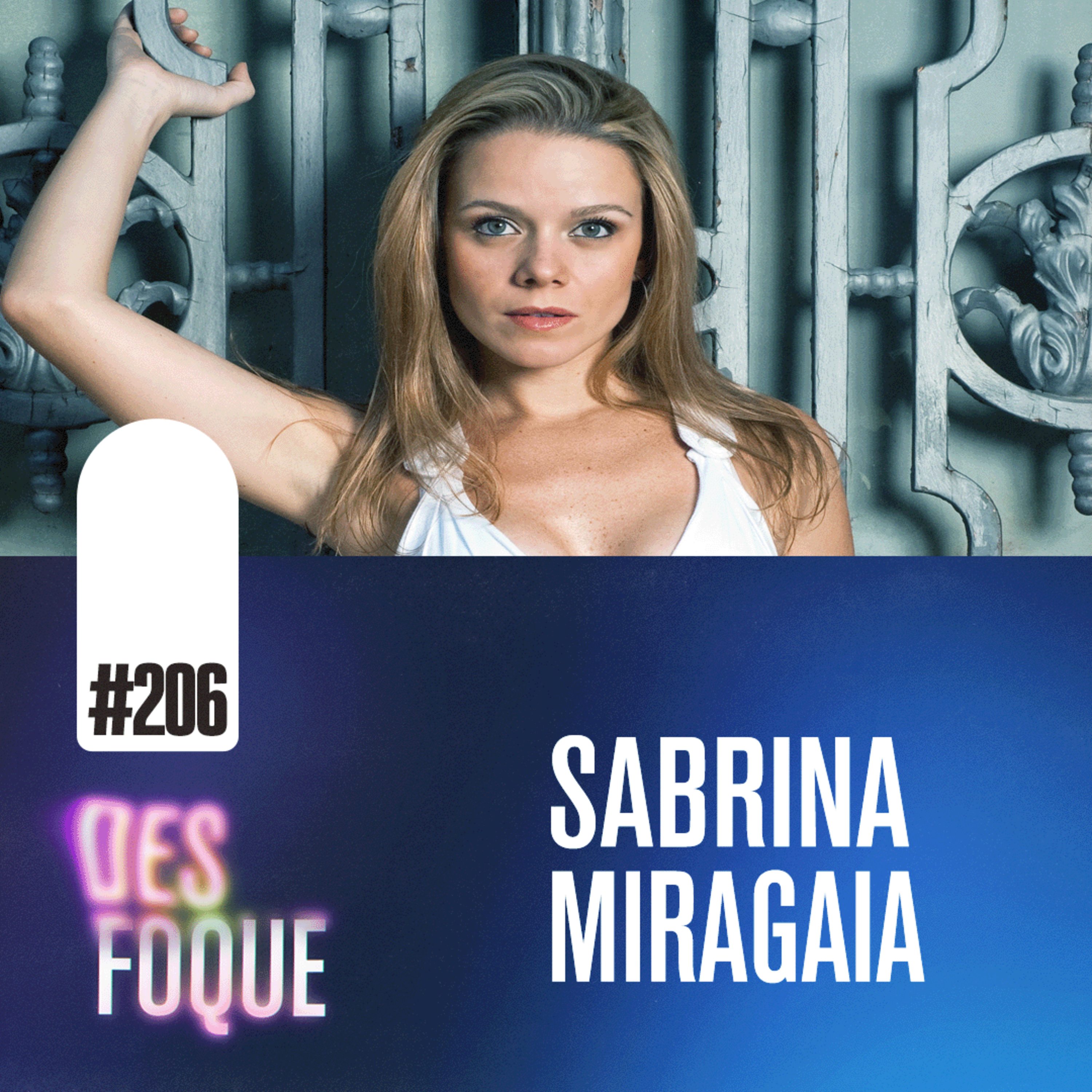 #206 SABRINA MIRAGAIA (Dubladora da atriz Natasha Lyonne) - Desfoque Podcast episode artwork