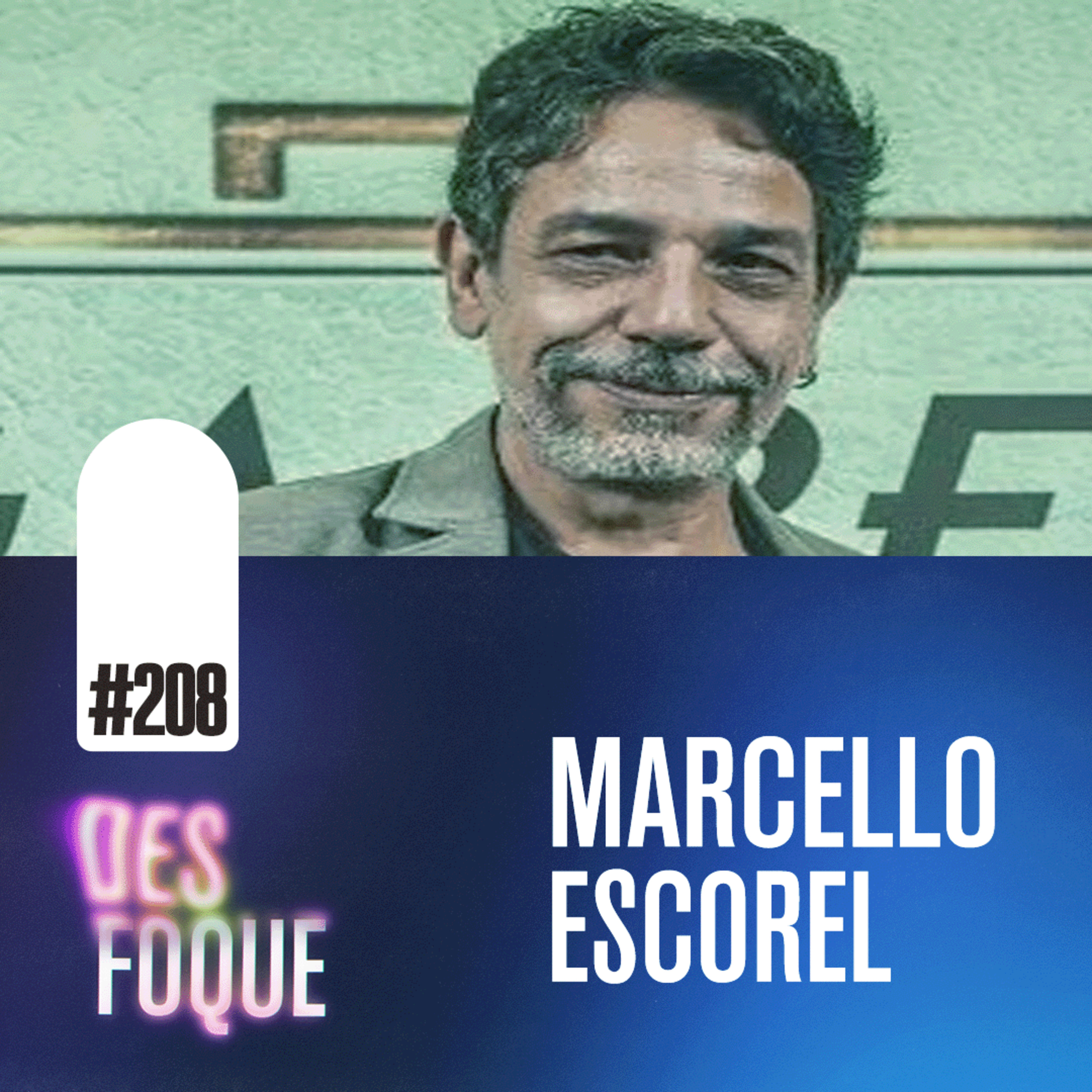 #208 MARCELLO ESCOREL (Ator e Dublador) - Desfoque Podcast episode artwork