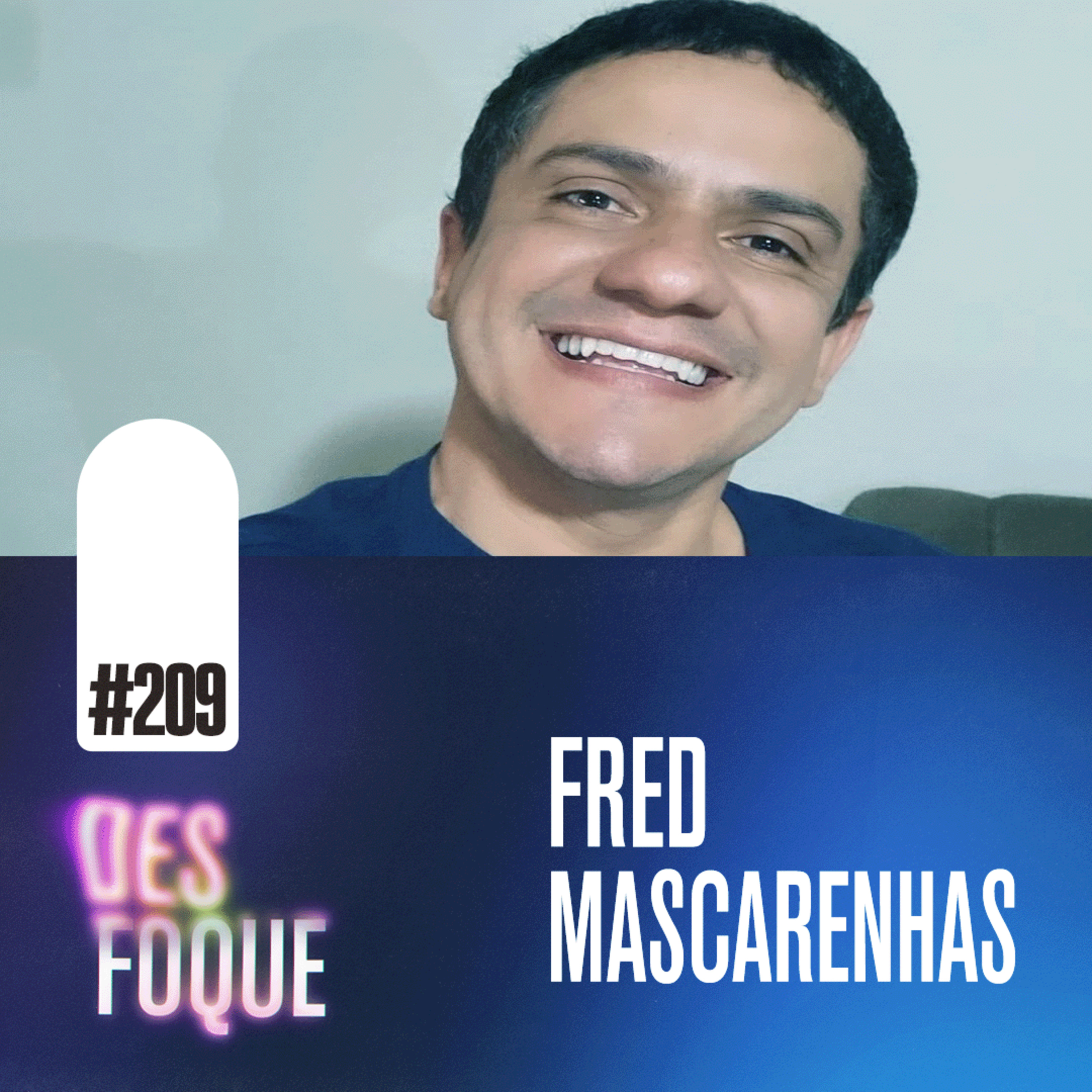 #209 FRED MASCARENHAS (VOZ ORIGINAL PARA GAMES) - Desfoque Podcast