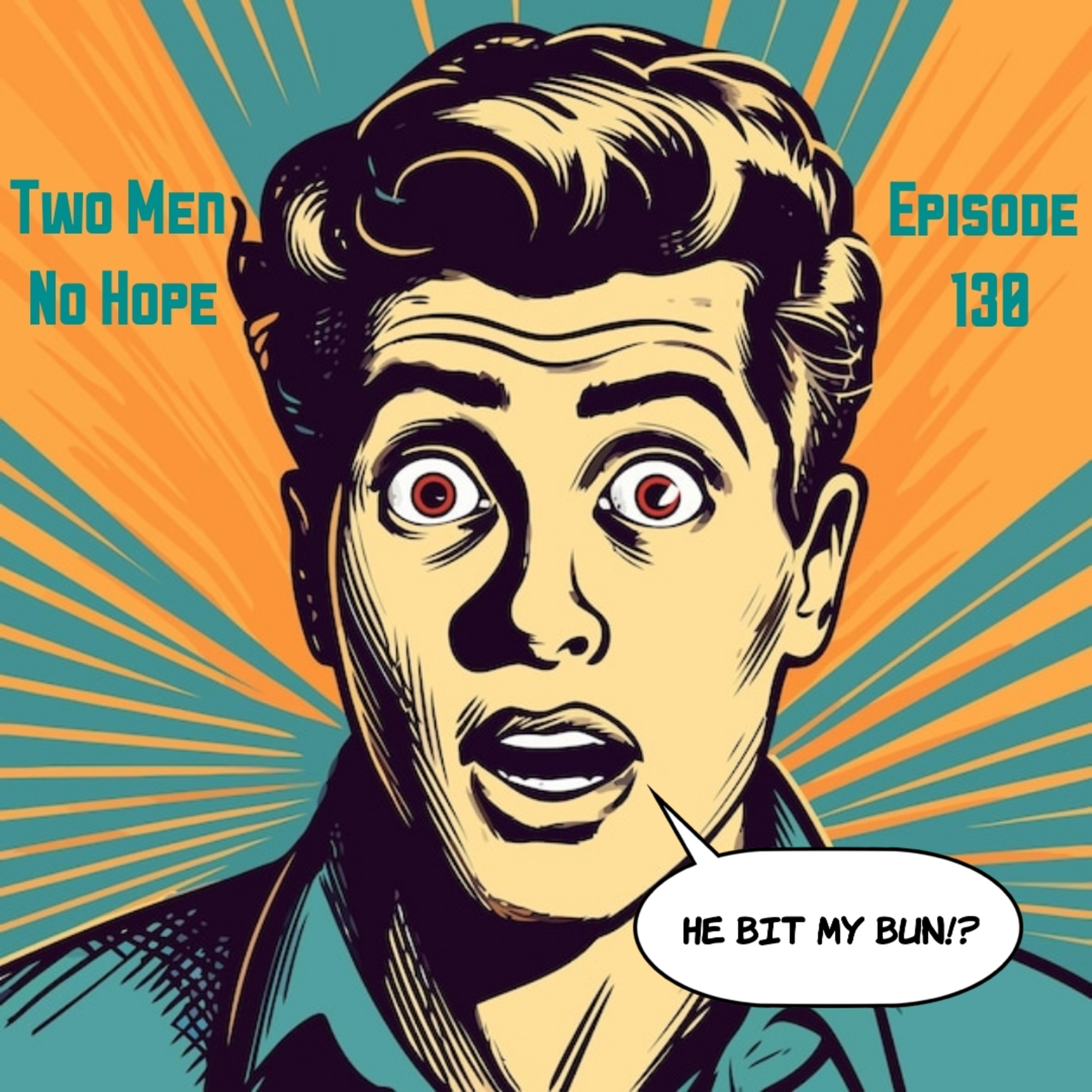 Episode 130 - He Bit My Bun! episode artwork