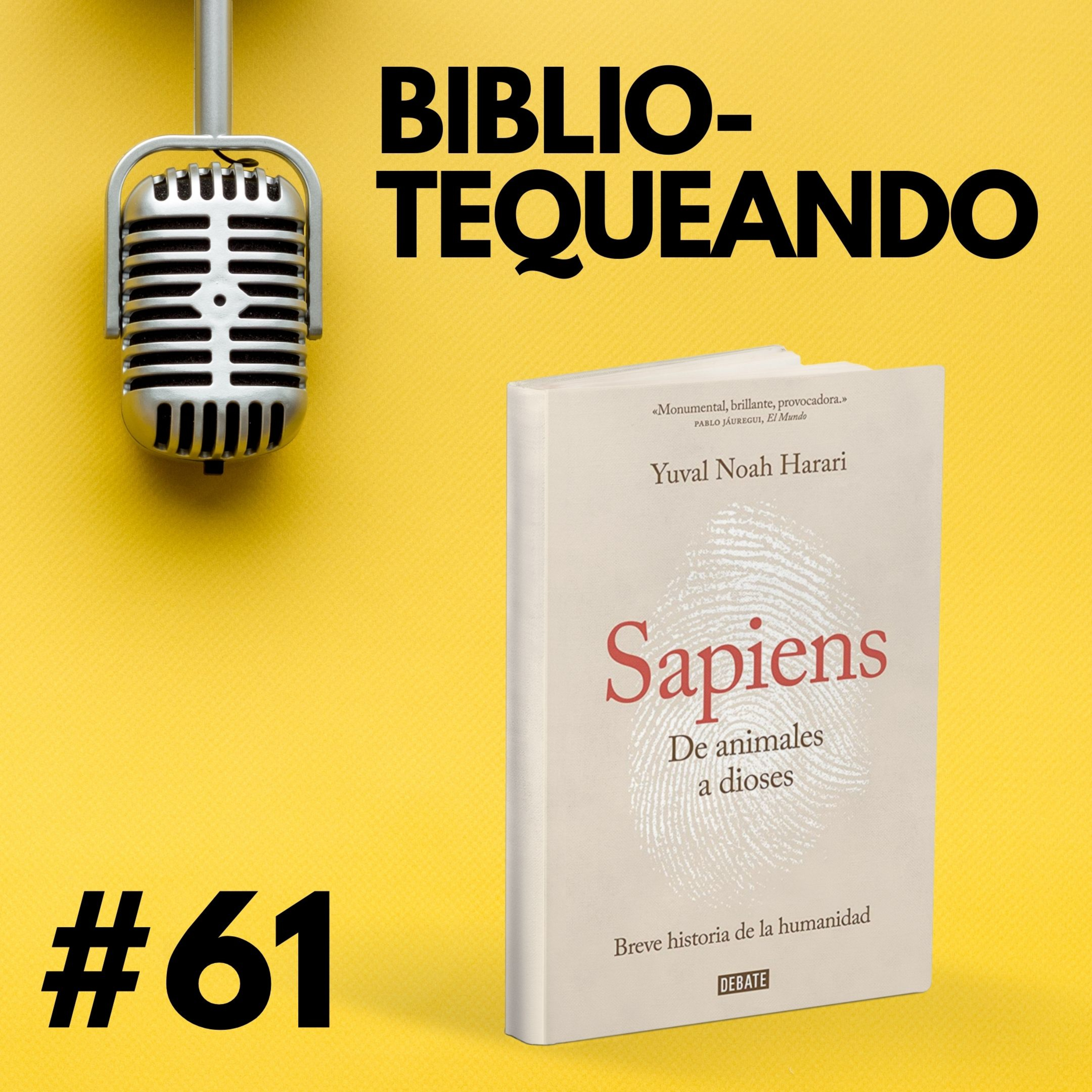 61 - Sapiens: De Animales a Dioses - Breve Historia de la Humanidad - Yuval Noah Harari