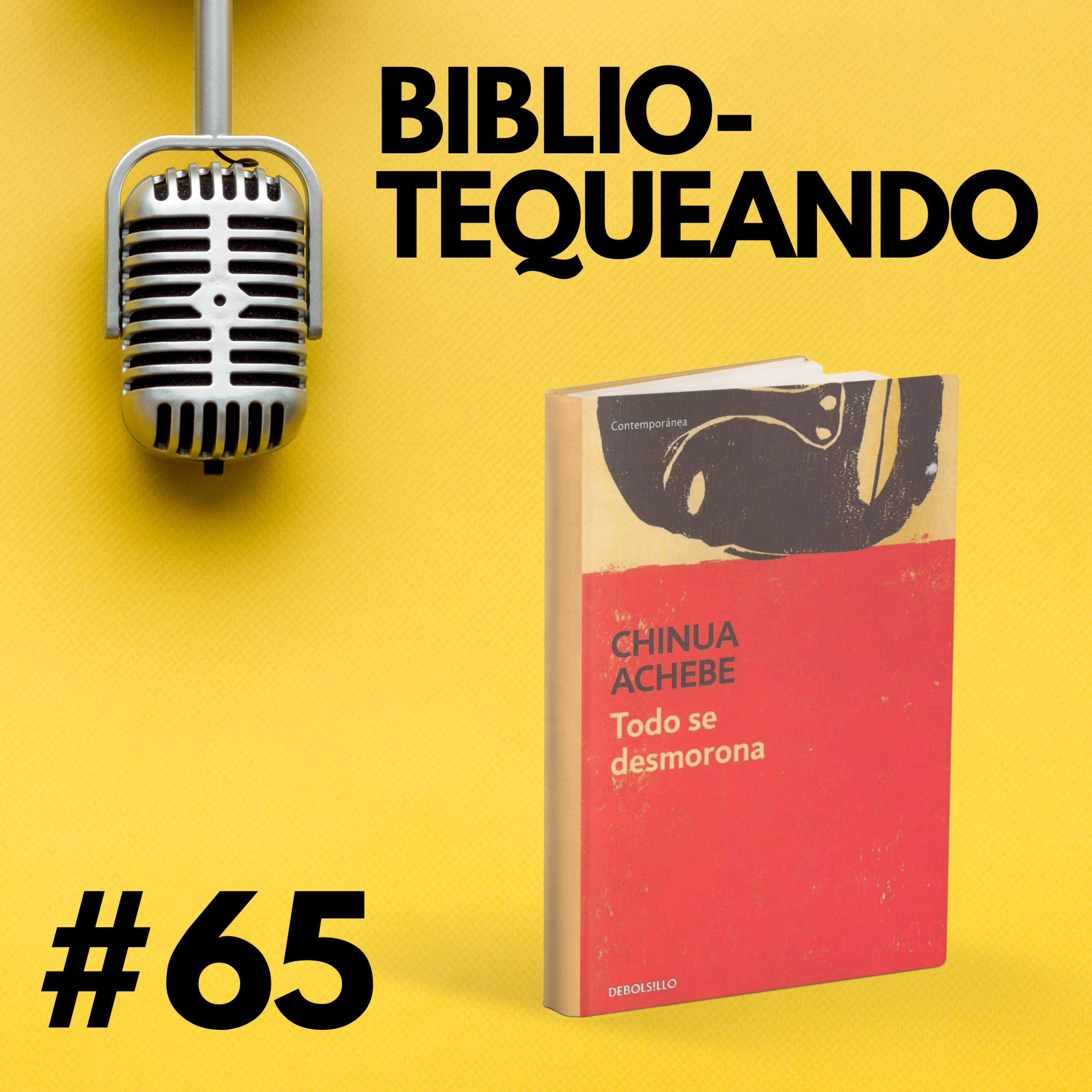 65 - La novela emblema de África: Todo Se Desmorona - Chinua Achebe