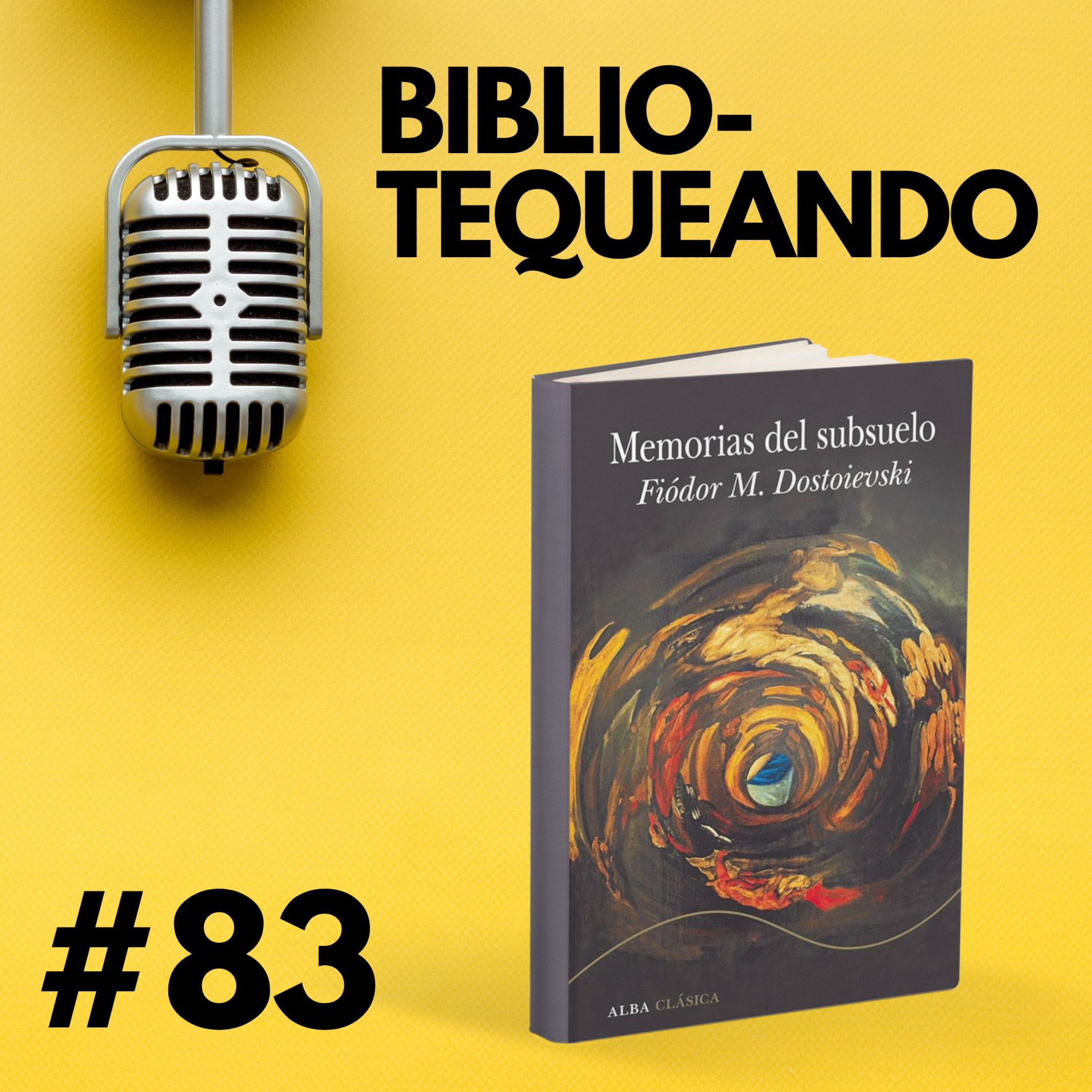83 - Memorias del subsuelo: Dostoyevski vs. las ideas racionales del occidente
