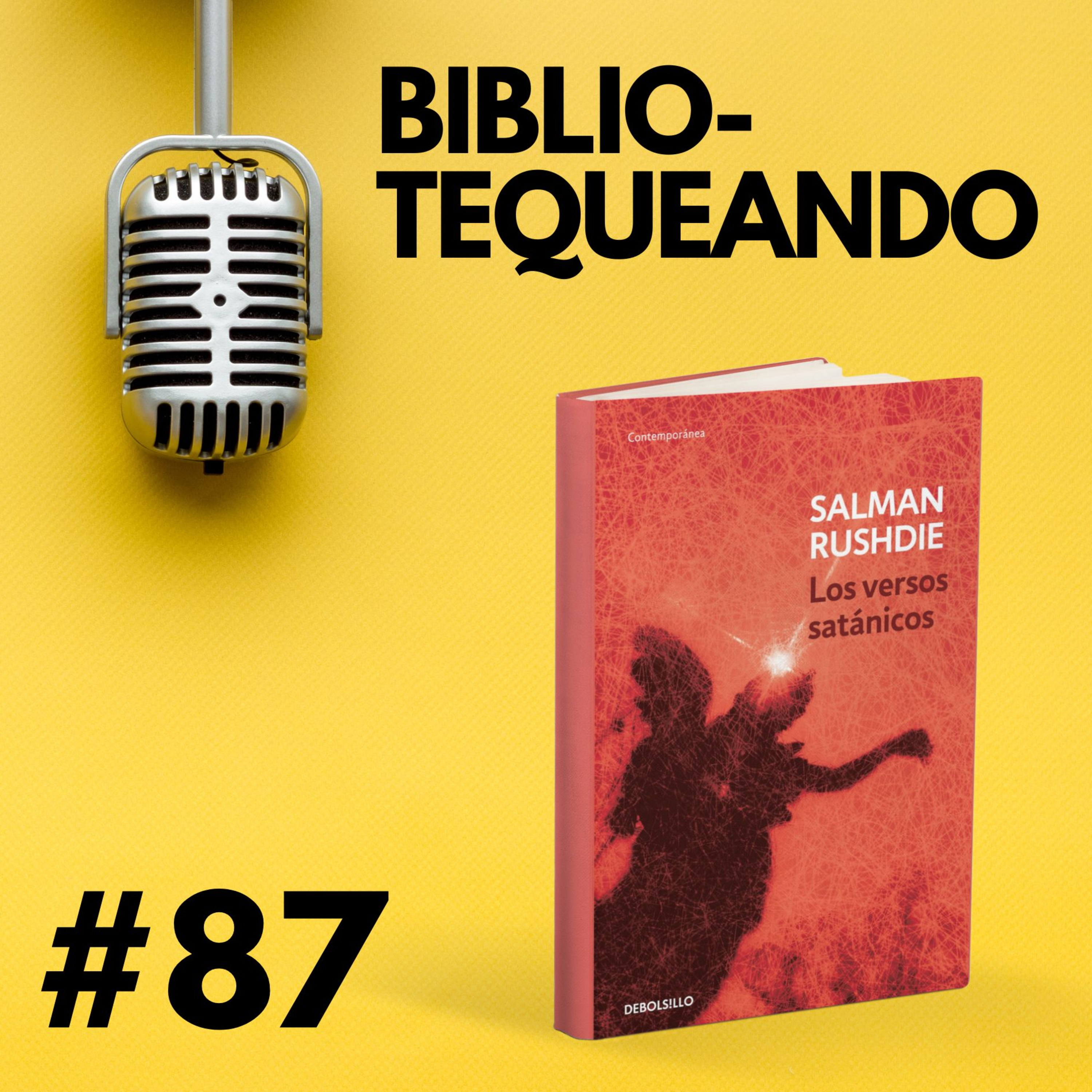 87 - El libro más odiado por el Islam: Los Versos Satánicos - Salman Rushdie