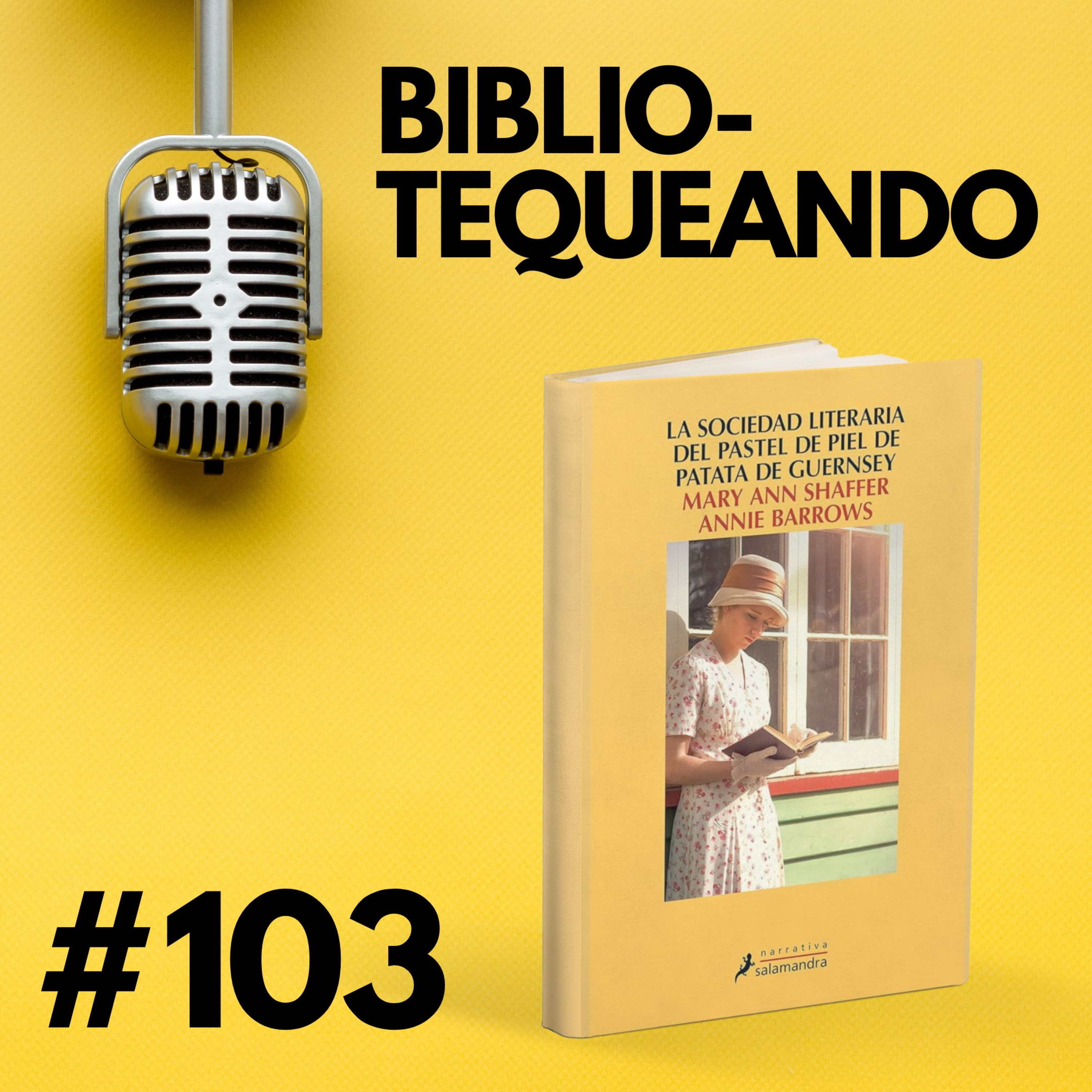 103 - Libros en la única Inglaterra Nazi: La Sociedad Literaria Del Pastel de Piel de Patata de Guernsey
