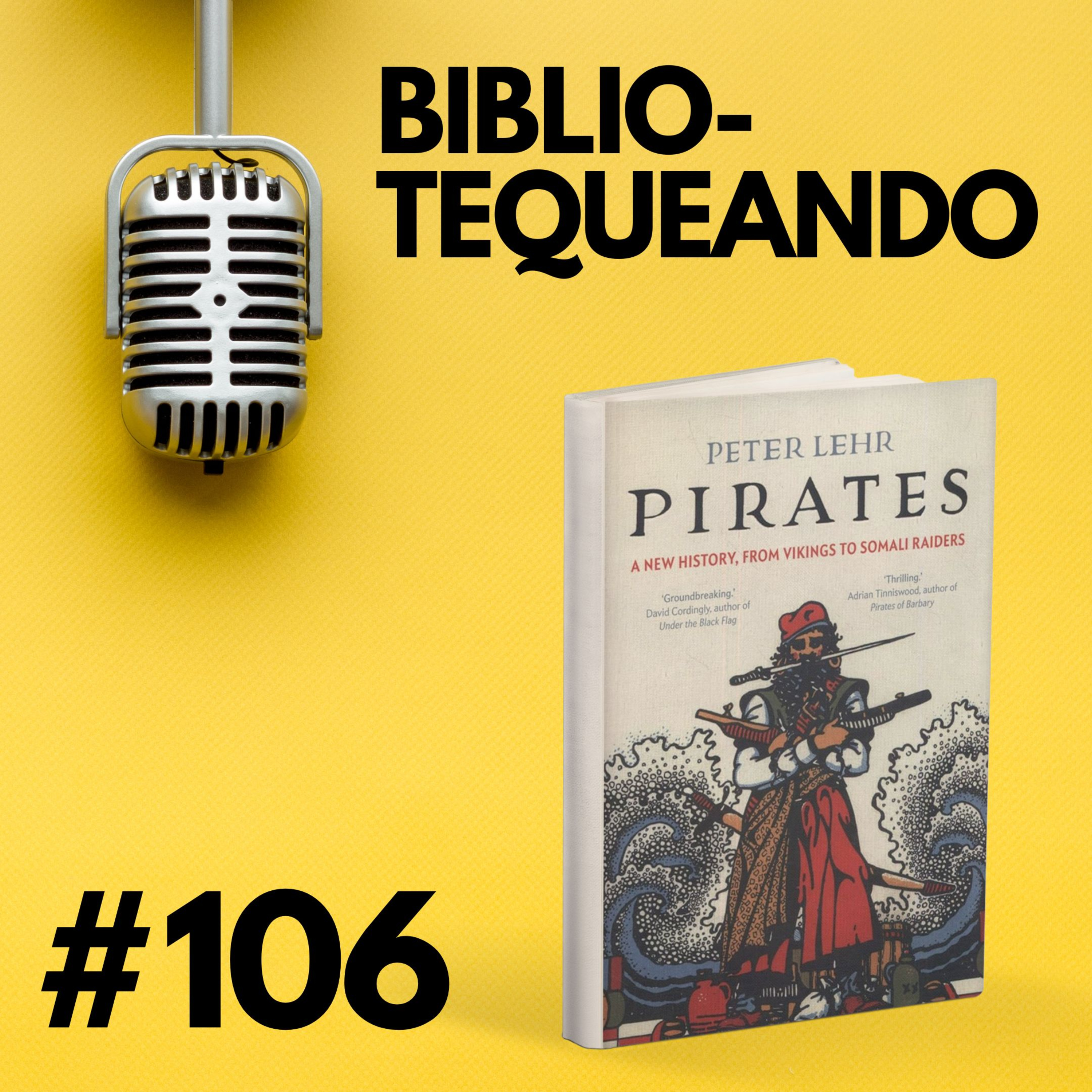 106 - La Historia de los Piratas - Los primeros reyes (ilegales) del Océano