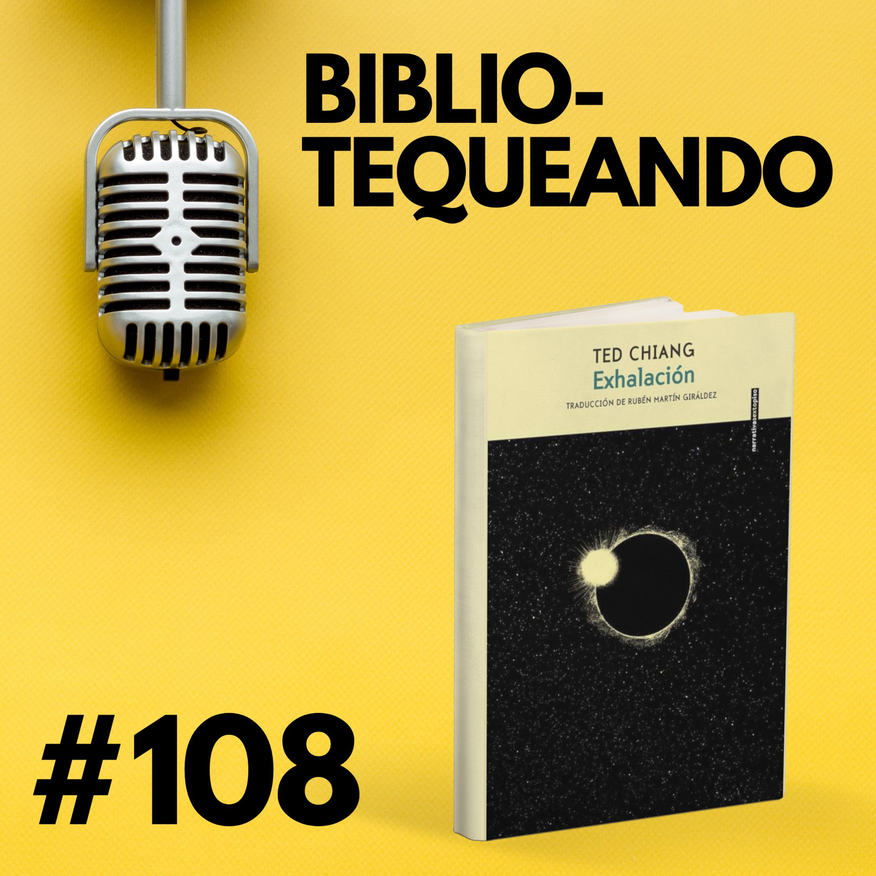 108 - La Verdad del Hecho, La Verdad del Sentimiento - Ted Chiang