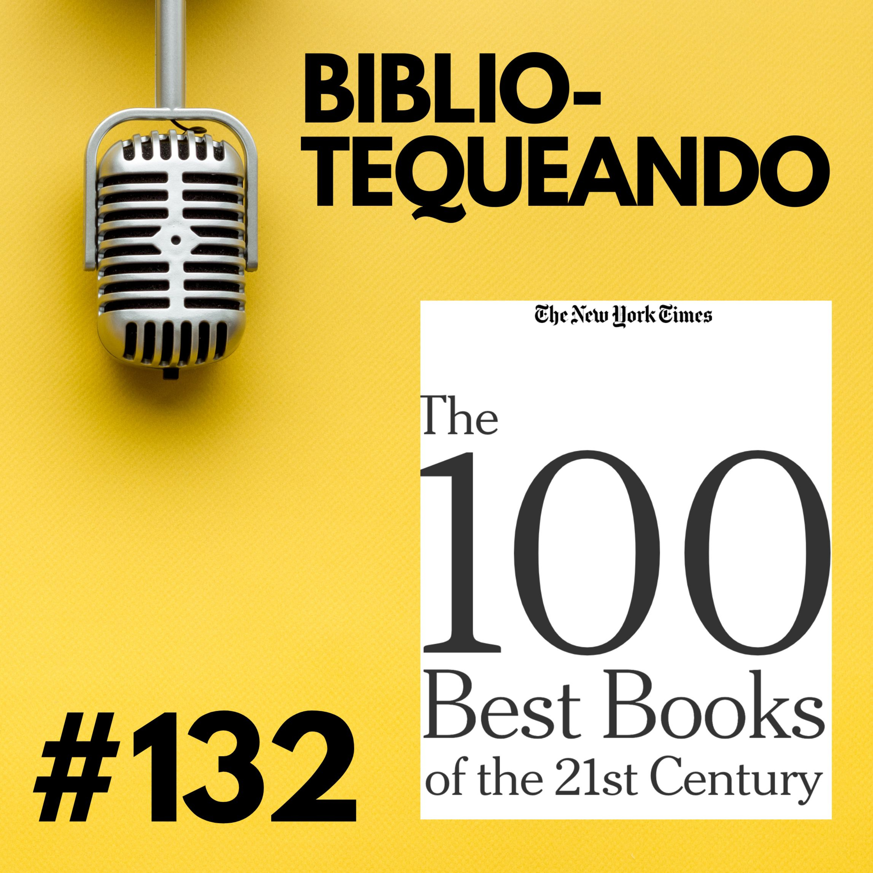 132 - El problema con la lista de los mejores 100 Libros del Siglo XXI según el New York Times