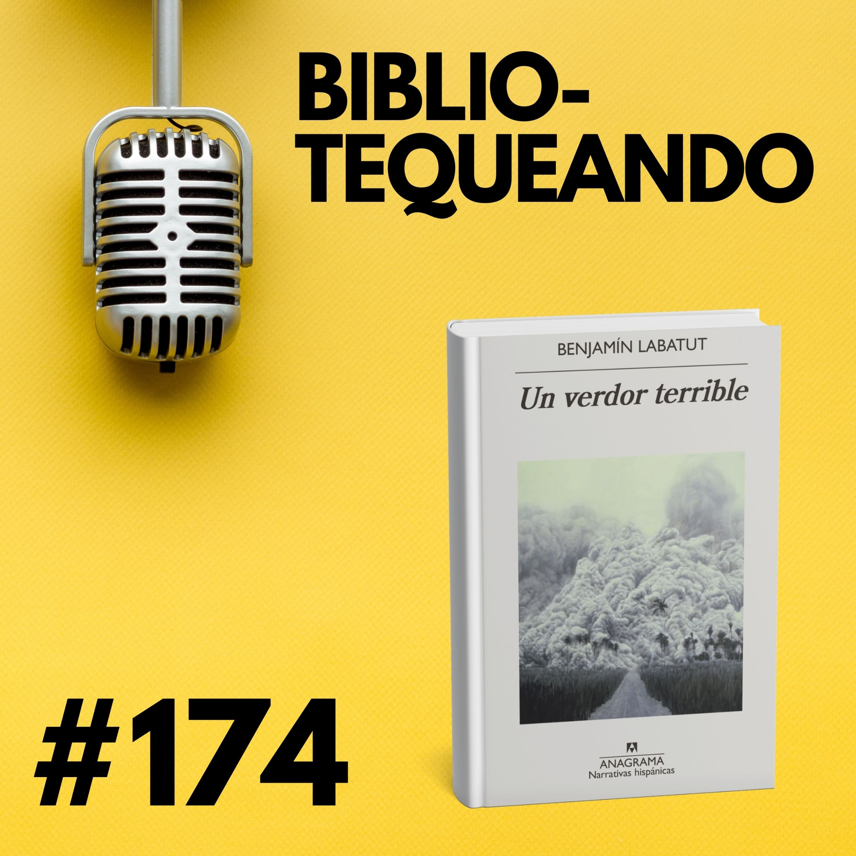 174 - Un verdor terrible: Cuando la ciencia roza la locura - Benjamín Labatut