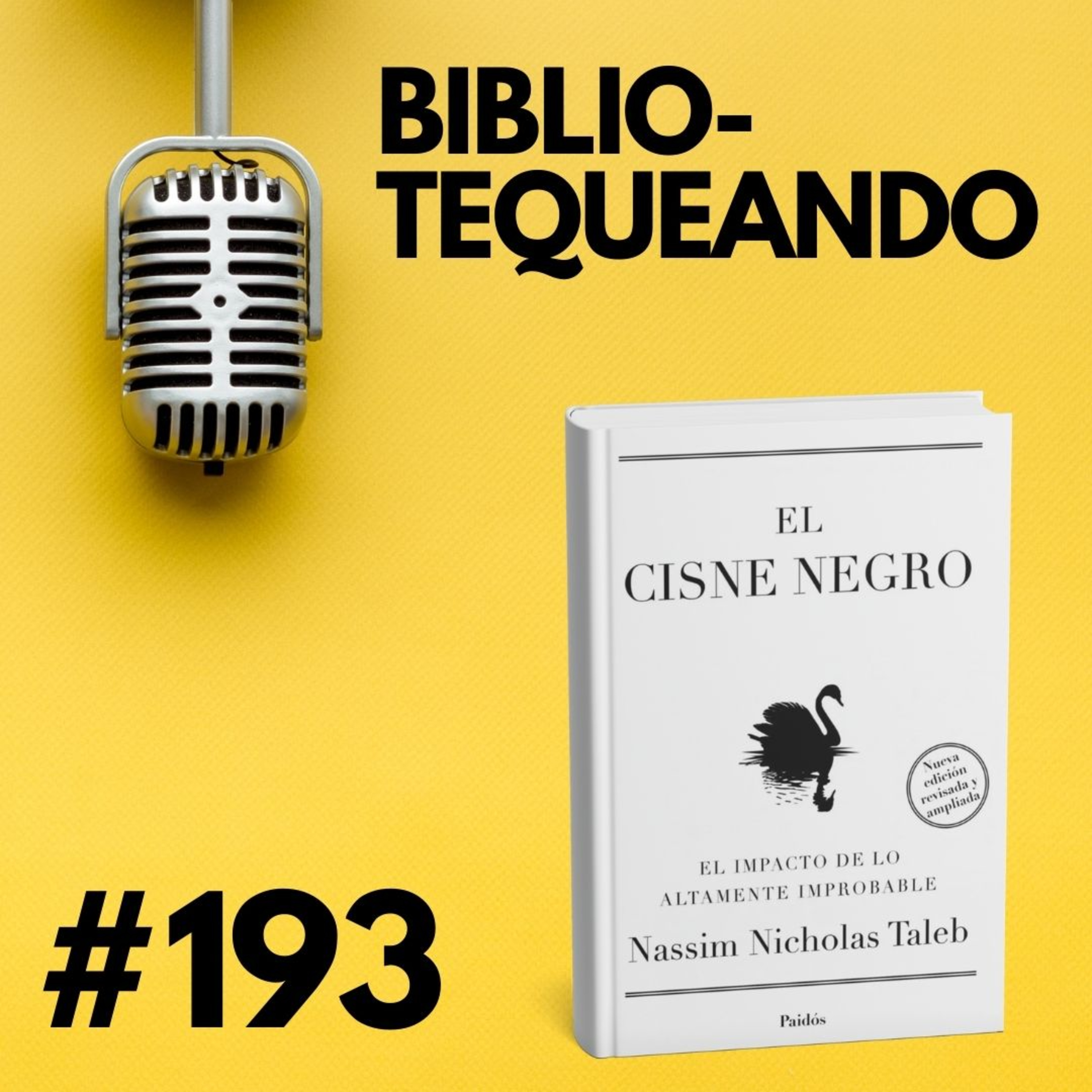 193 - La Filosofía de Nassim Taleb: El Cisne Negro - Por qué casi todo lo que creemos es una ilusión