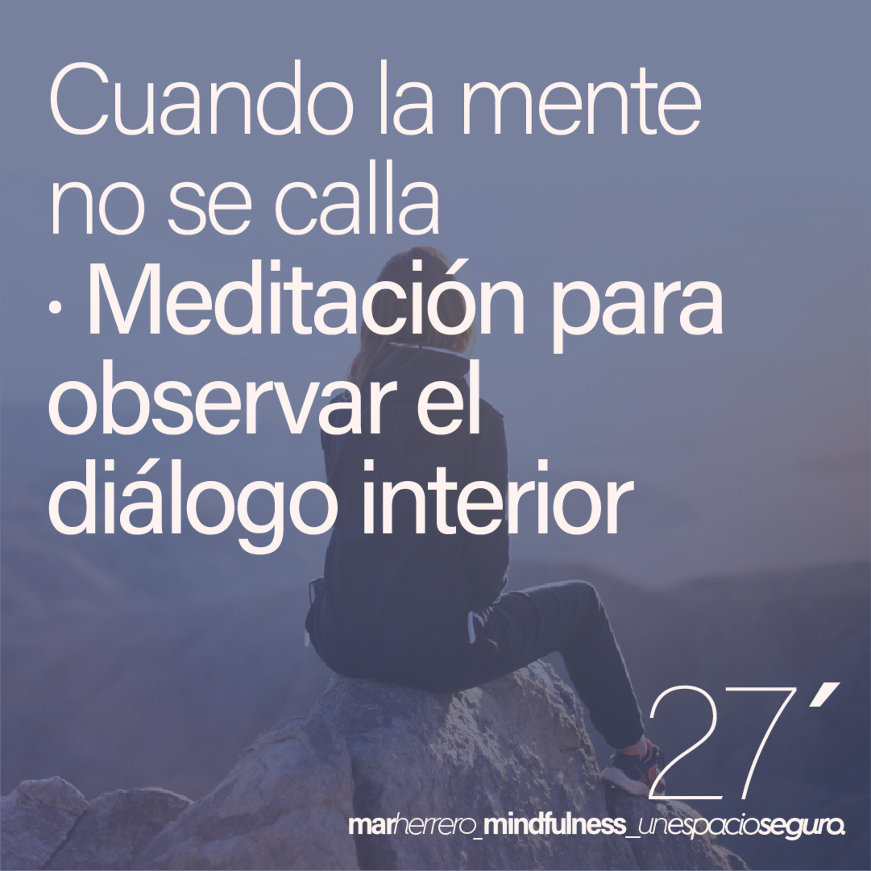 Cuando la mente no se calla · Meditación para observar el diálogo interior (Con música tenue) episode artwork