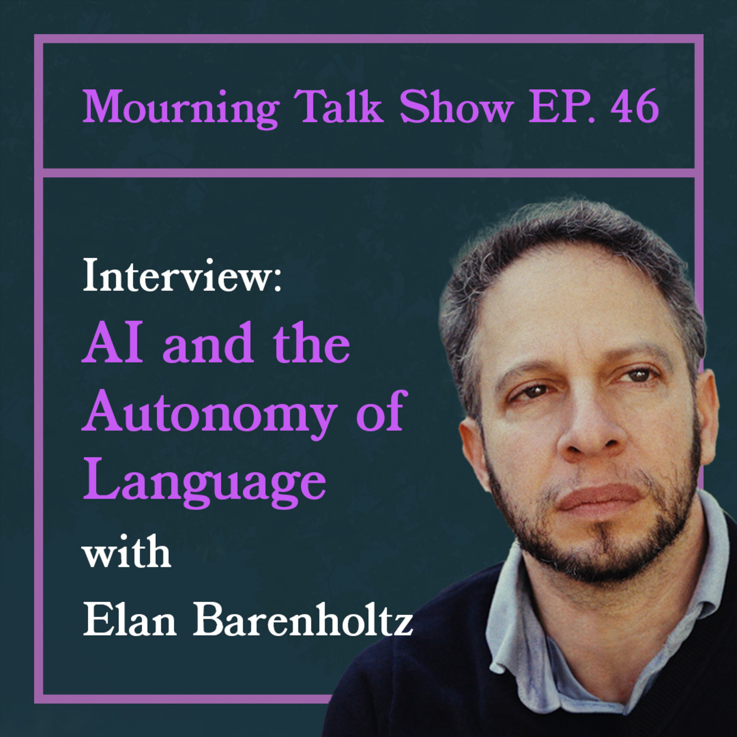 EP 46 Elan Barenholtz: AI and the Autonomy of Language episode artwork