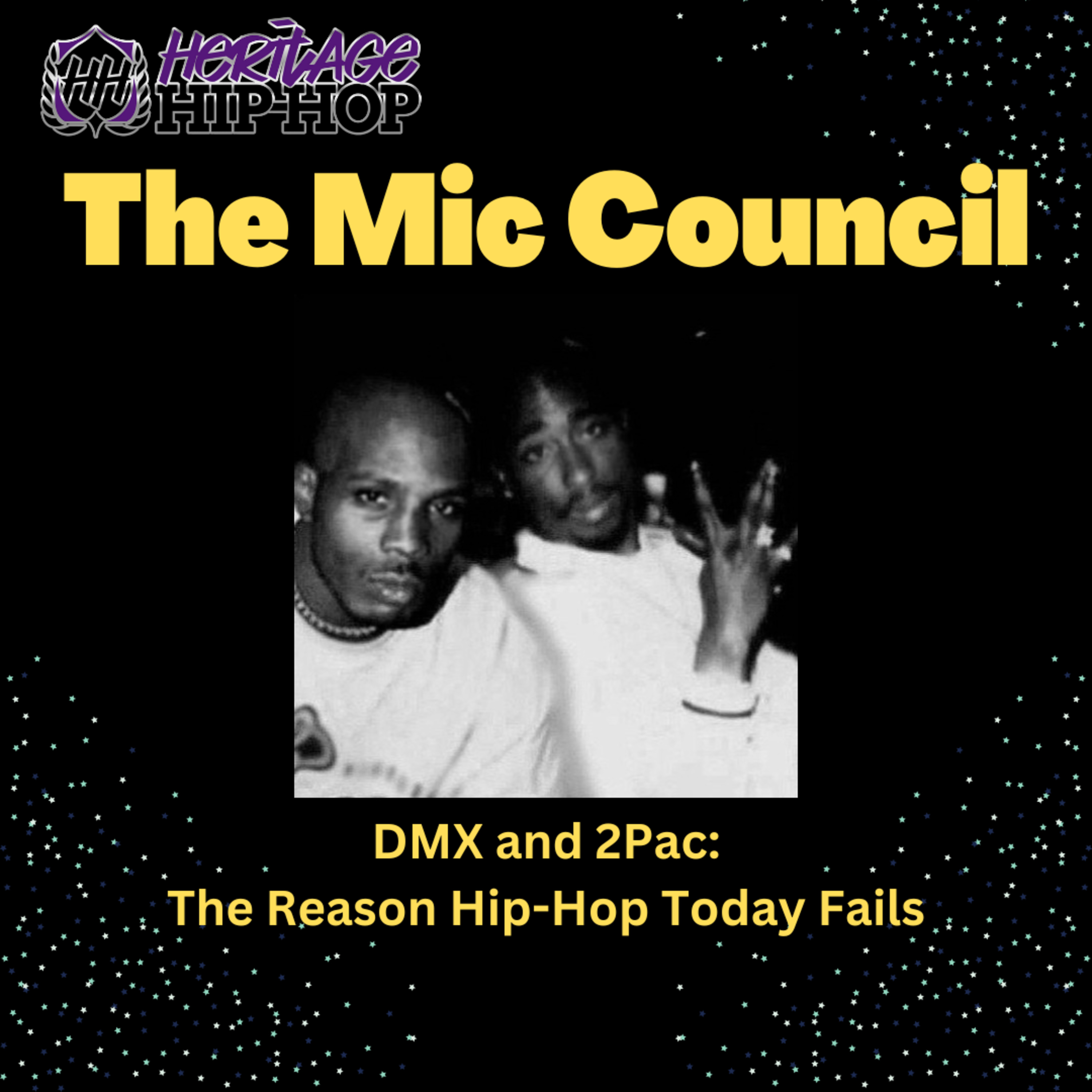The Mic Council: DMX and 2PAC are the reason why Hip-Hop Fails Today episode artwork