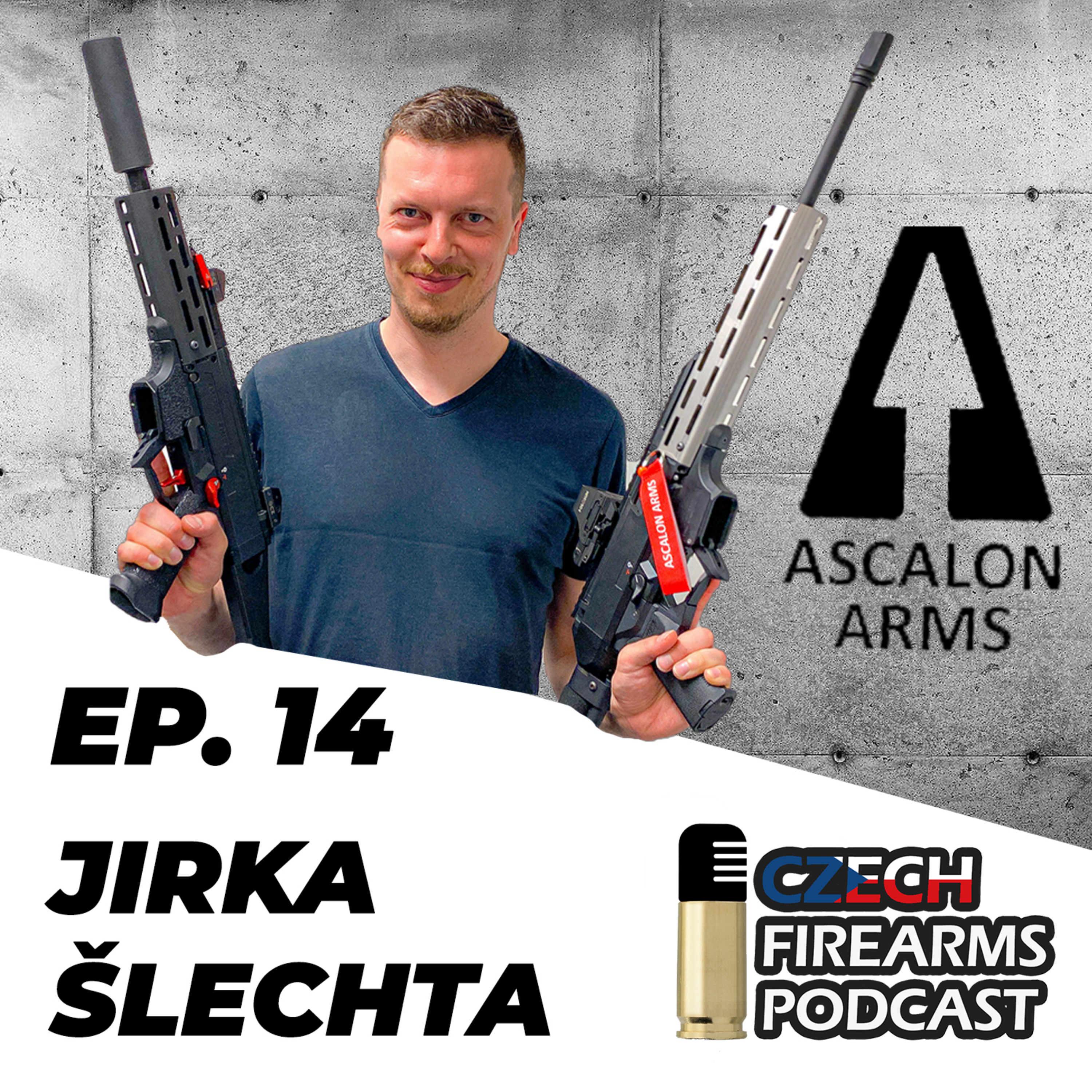 Ep. 14 - Jiří Šlechta - konstruktér zbraní a zakladatel firmy Ascalon Arms. episode artwork