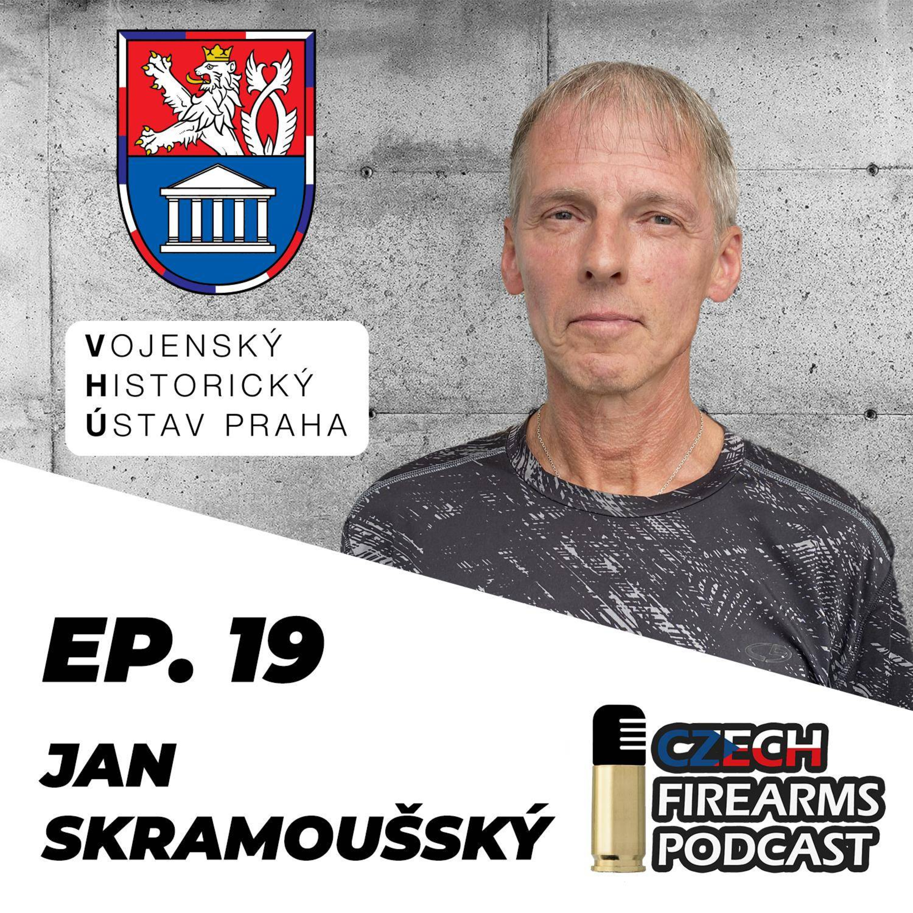 Ep. 19 - Bc. Jan Skramoušský - kurátor sbírky moderních palných zbraní, VHÚ Praha. episode artwork