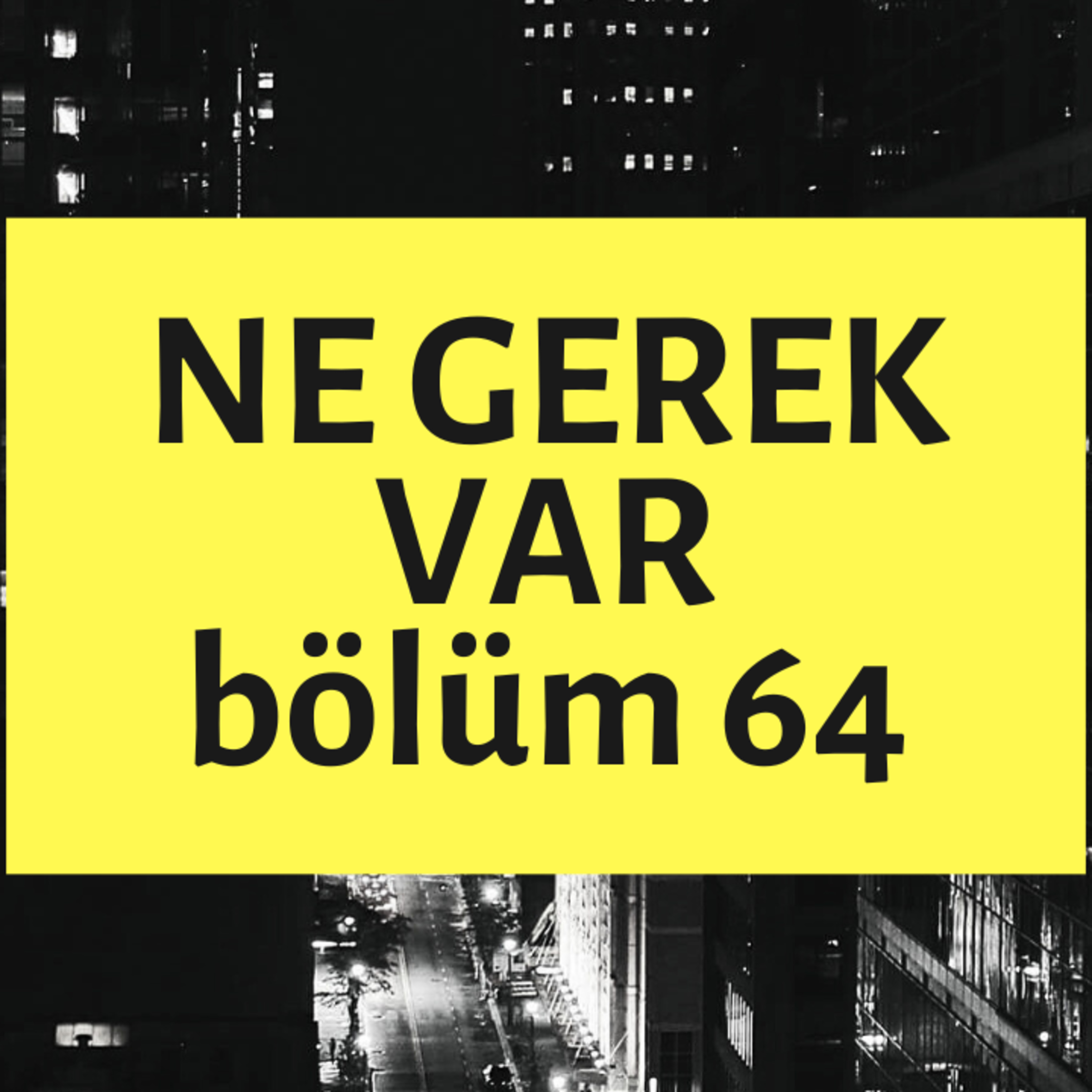 NE GEREK VAR 64 - Hacklenmek, ZombiLig, İzmir Bomba, Fallout, Zeytinyağı Multiverse  episode artwork