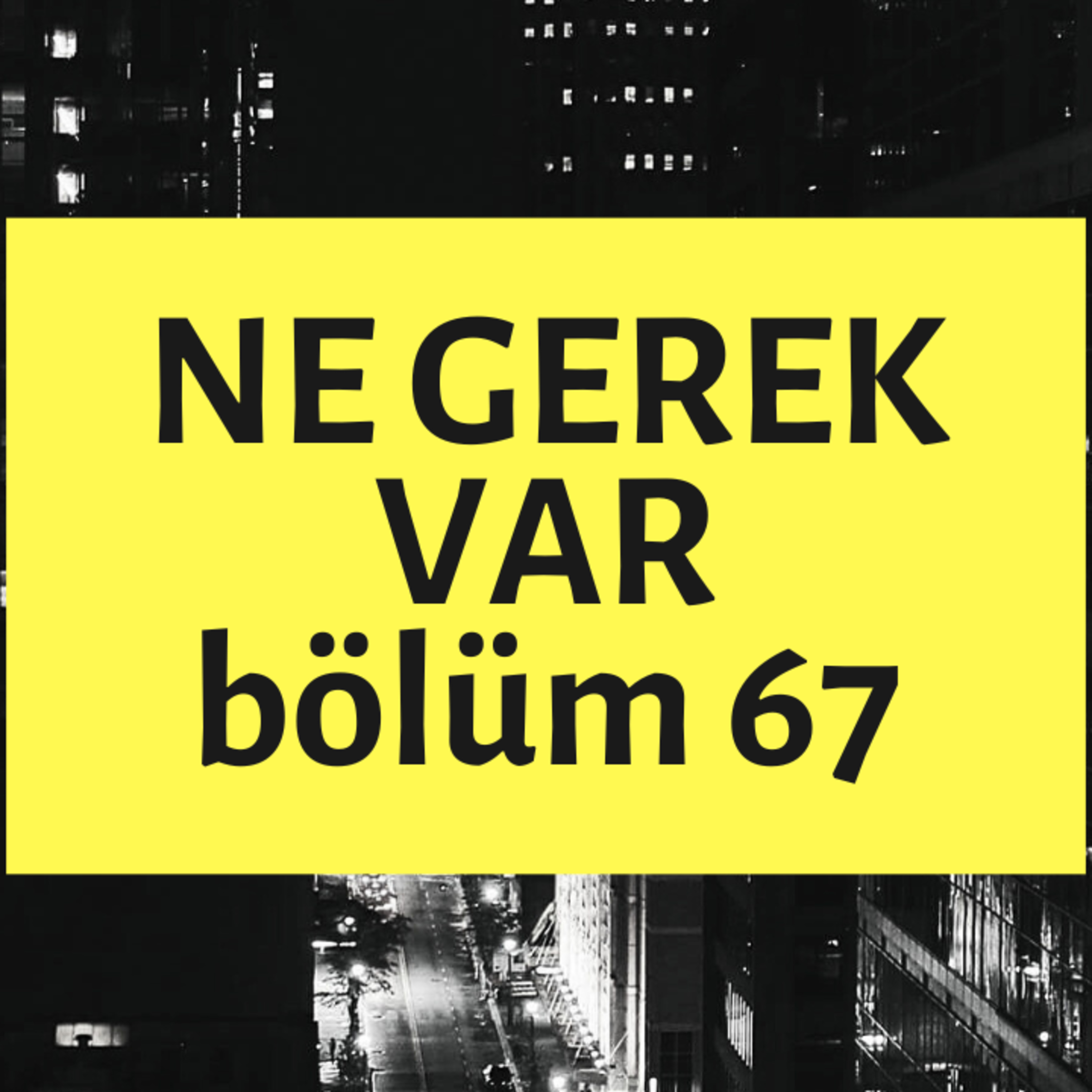 NE GEREK VAR 67 - Azmak, Tatil, Elf Turizm, Old Money, Mavi Yengeç episode artwork
