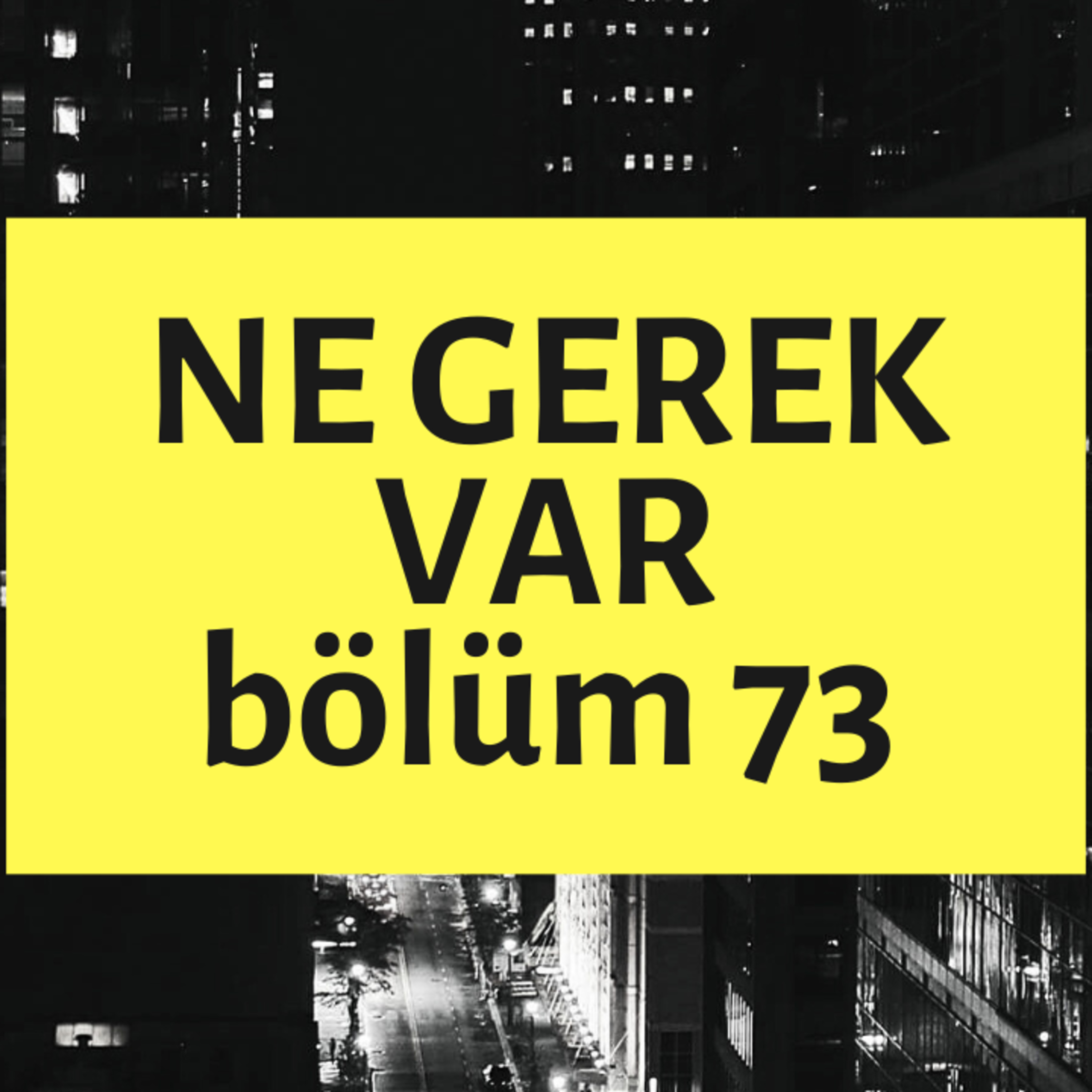 NE GEREK VAR 73 - Yaren Leylek, İtiraf Devletleri, Montlu Piyasa, Radikal Taksi, Kıymalı Laho episode artwork