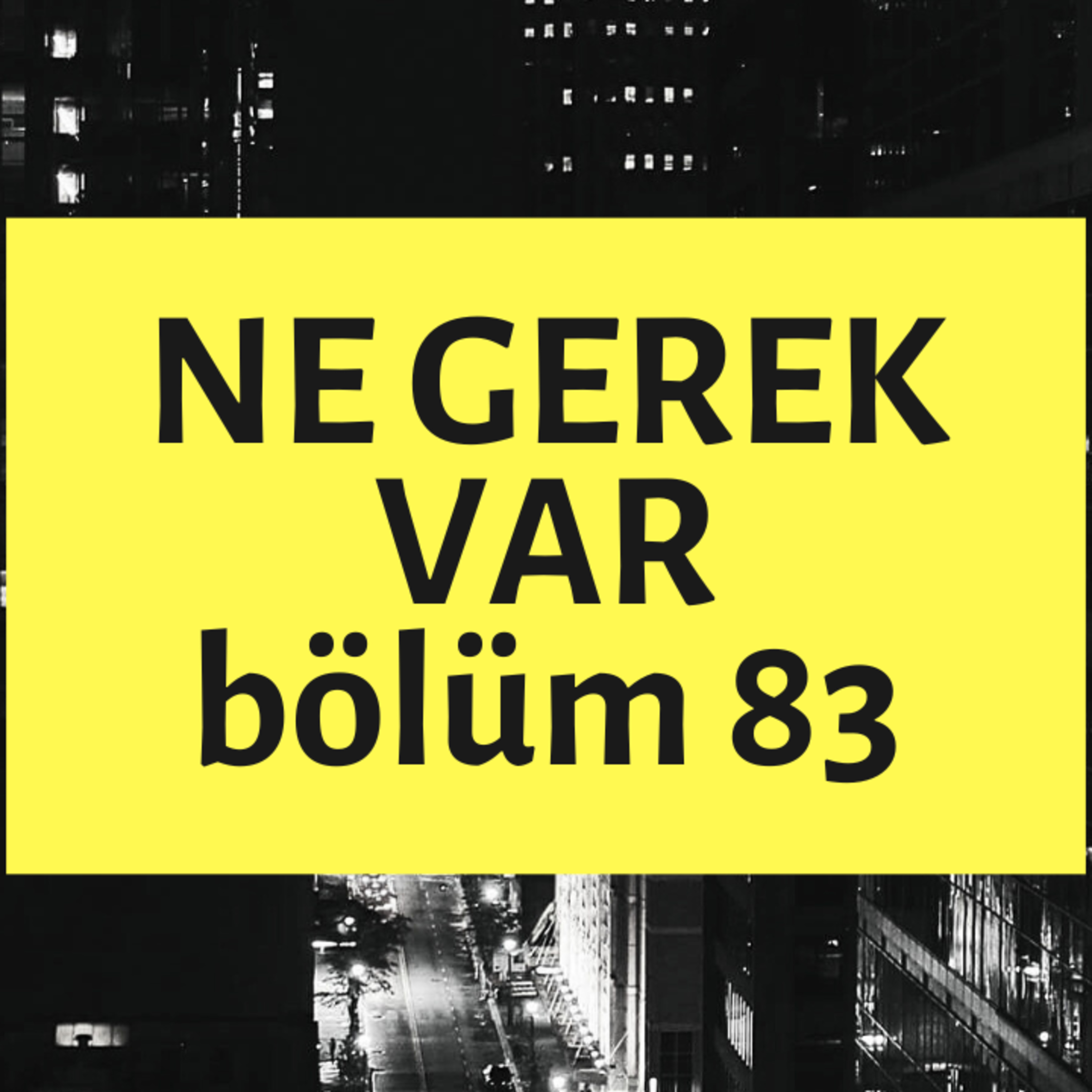 NE GEREK VAR 83 - Buhar Kılıcı, Aydan Foto, Görünmez Menü, Bakla Çıkmazı, Mastik Sakızı